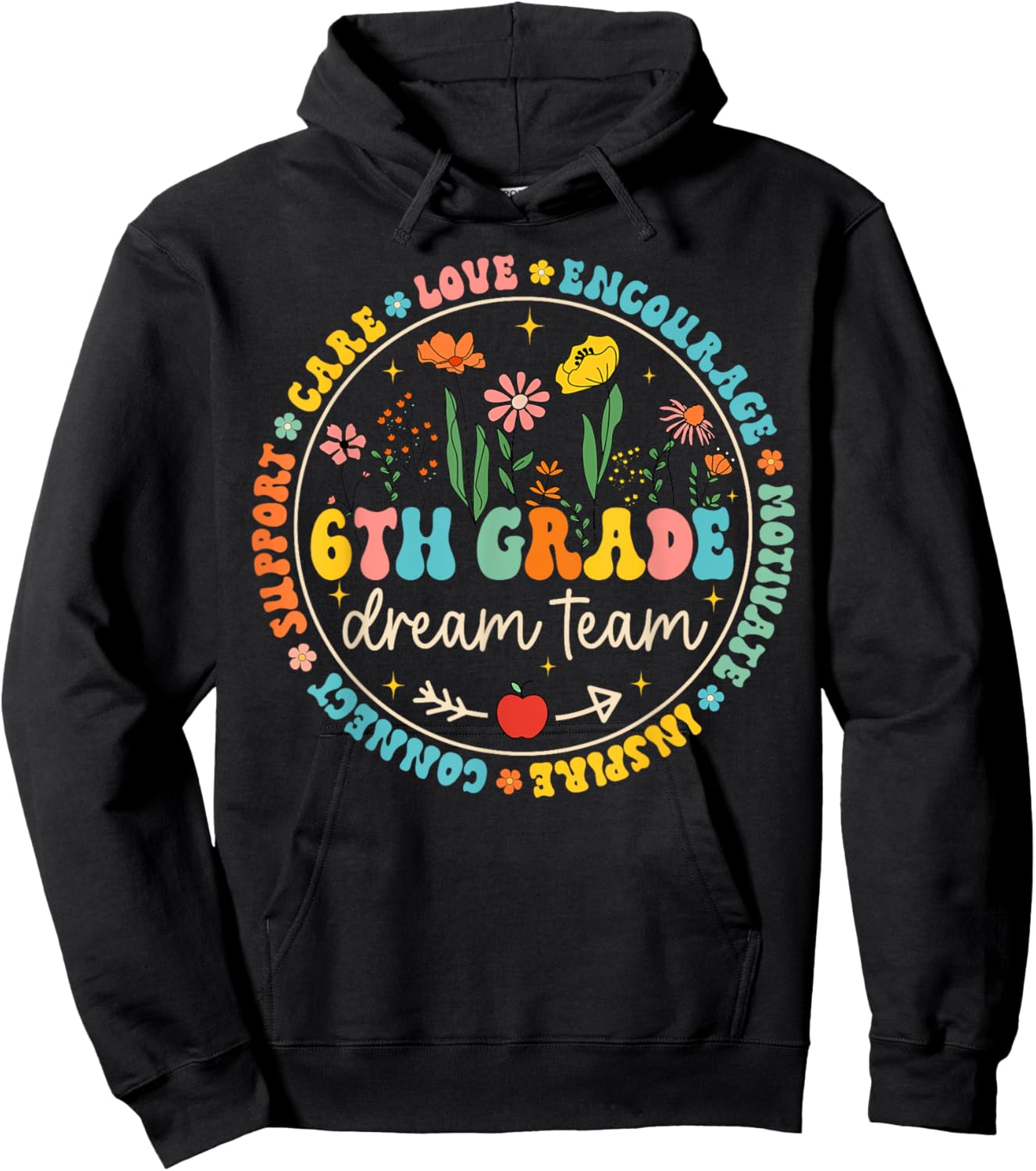 6th Grade Dream Team Back To School Teacher Care Love Floral Hoodie - Hoodie | Black