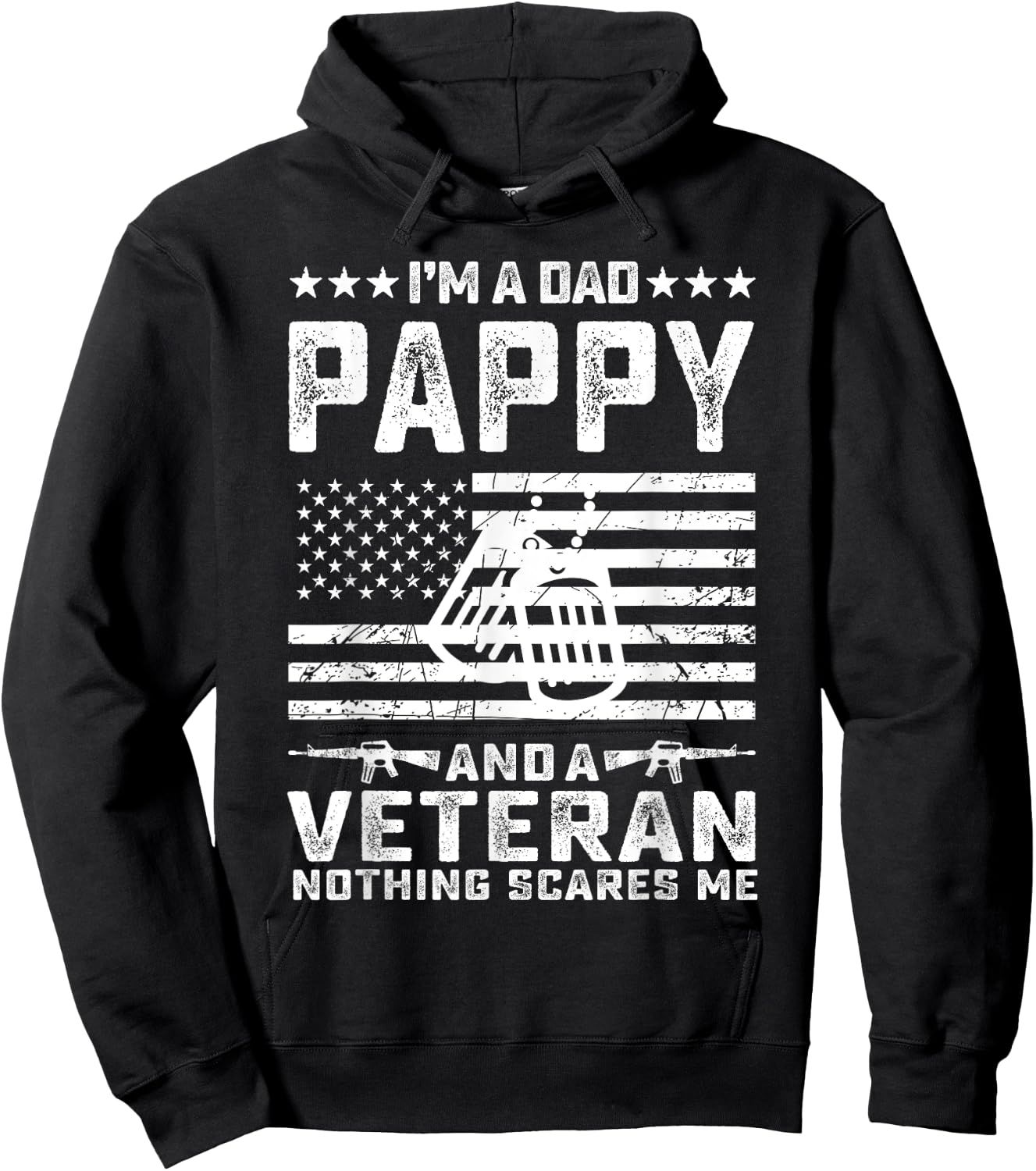 I'm a Dad Pappy and a Veteran nothing scares me Funny Gifts Hoodie - Hoodie | Black