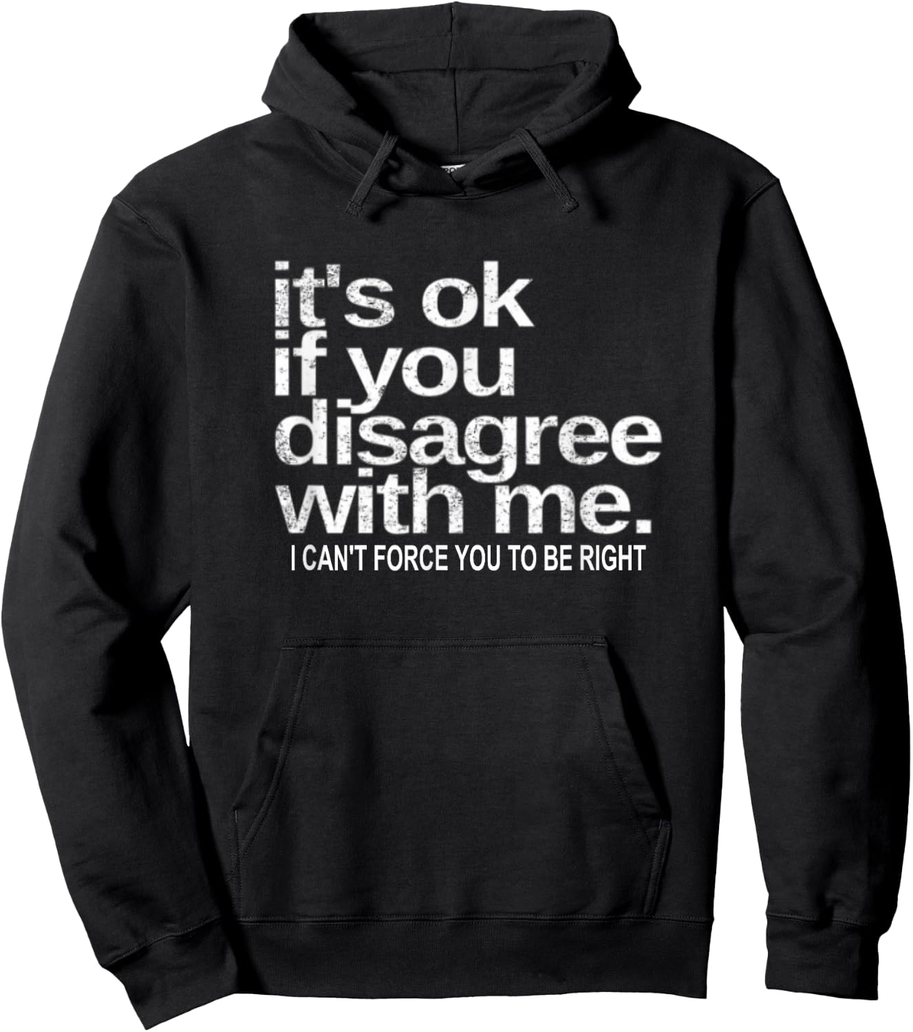 It's Ok If You Disagree With Me I Can't Sarcastic Funny Hoodie - Hoodie | Black