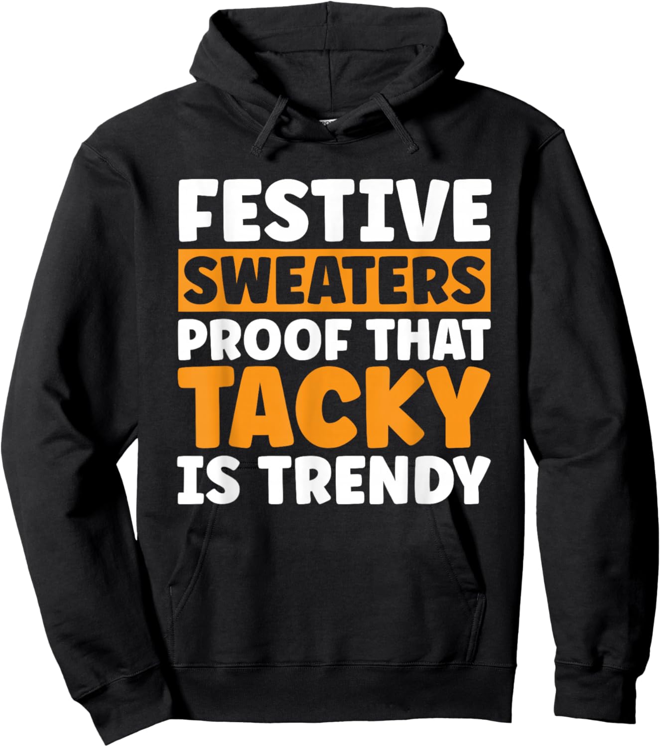 Festive Sweaters proof that tacky is Trendy in Christmas Hoodie - Hoodie | Black