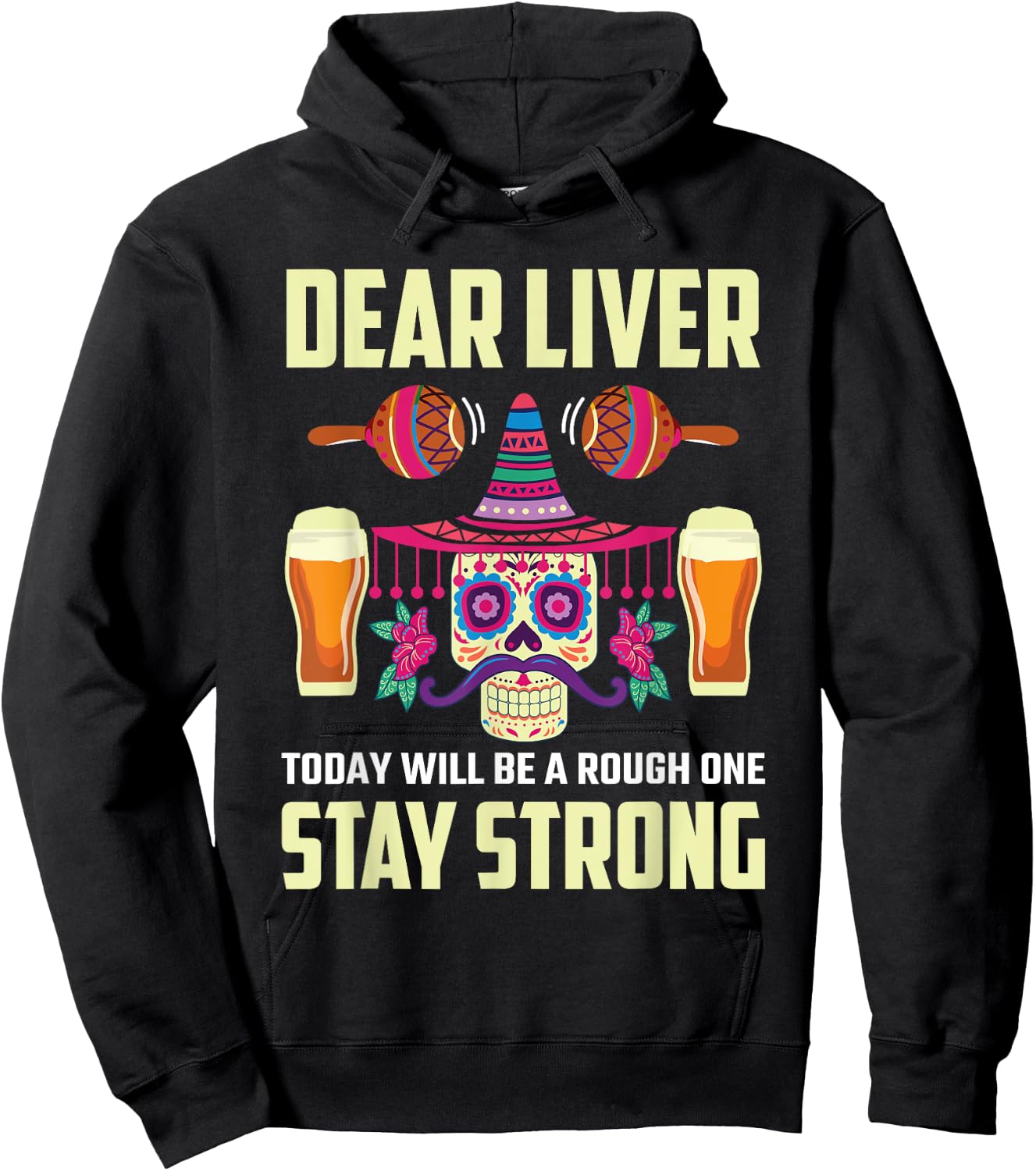 Dear Liver Sugar Skull Drink Beer Funny Cinco de Mayo Hoodie - Hoodie | Black