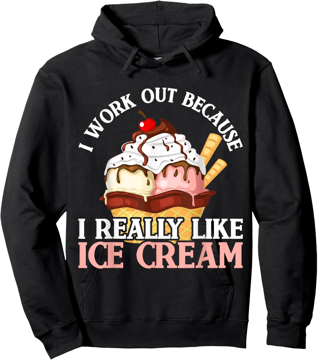 I Work Out Because I Really Like Ice Cream Fitness Cheat Day Hoodie - Hoodie | Black