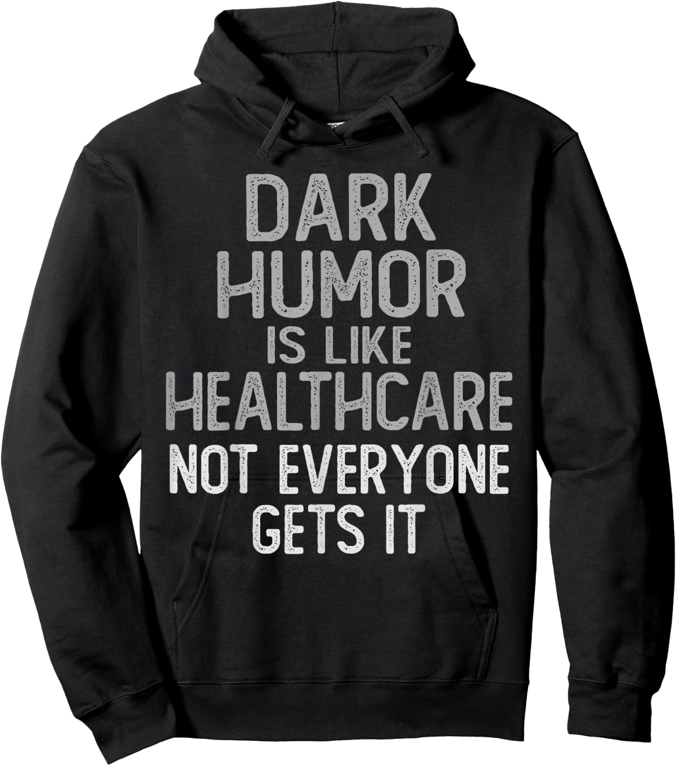 Vintage DARK HUMOR Is Like Healthcare Funny Comedian Gag Dad Hoodie - Hoodie | Black