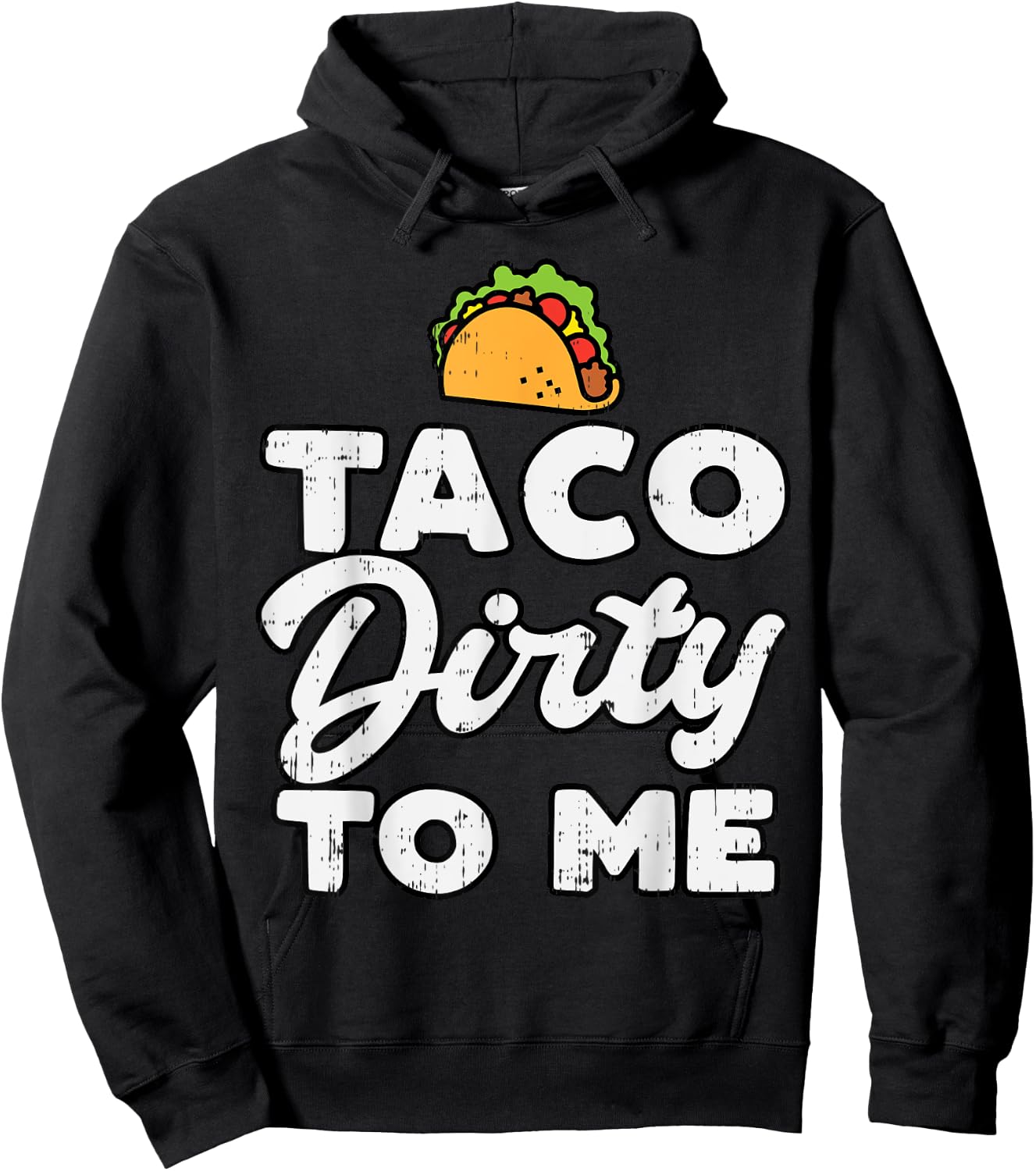 Taco Dirty To Me Funny Cinco De Mayo Fiesta Mexican Hoodie - Hoodie | Black
