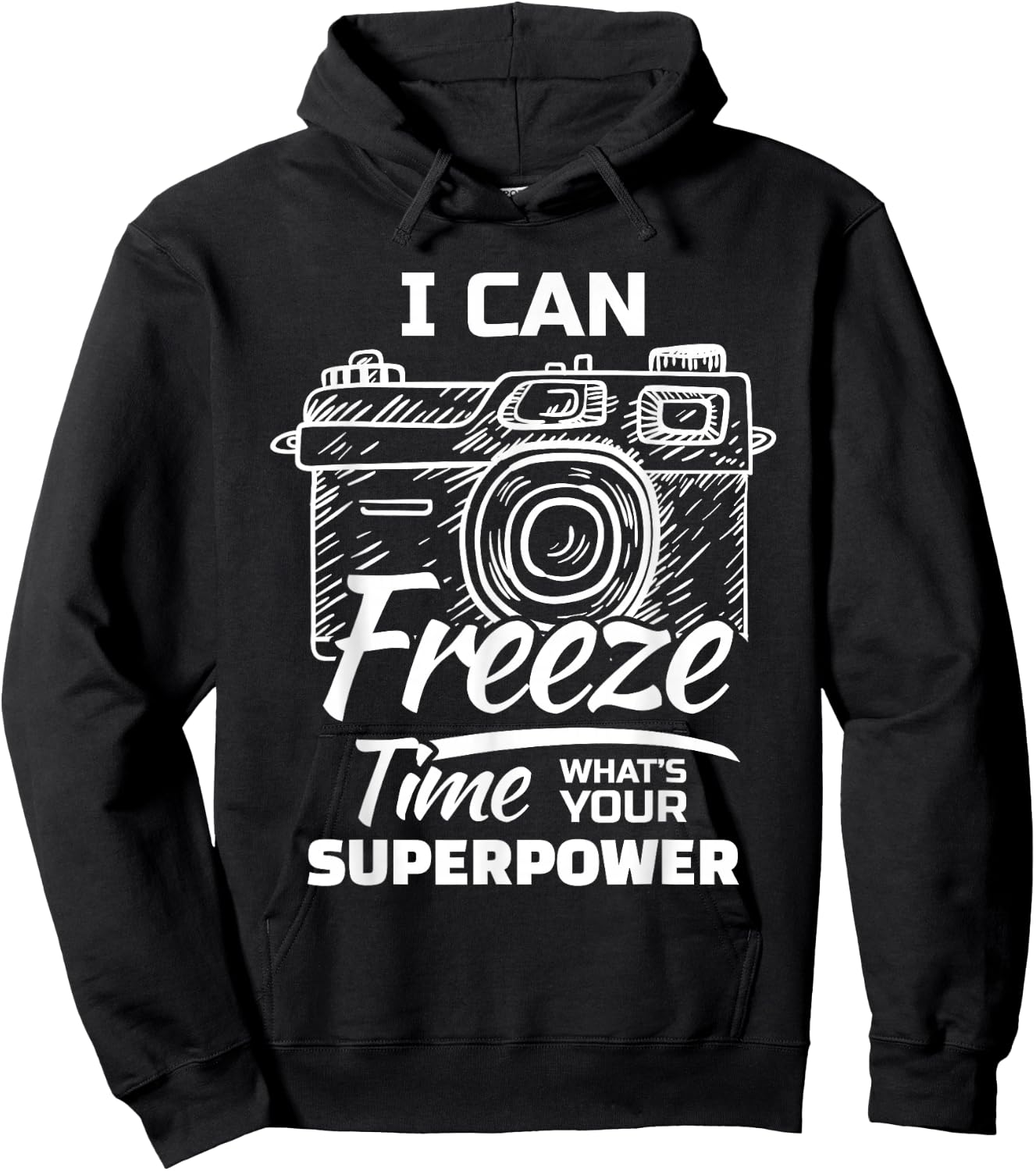 I Can Freeze Time Whats Your Superpower? For A Photographer Hoodie - Hoodie | Black