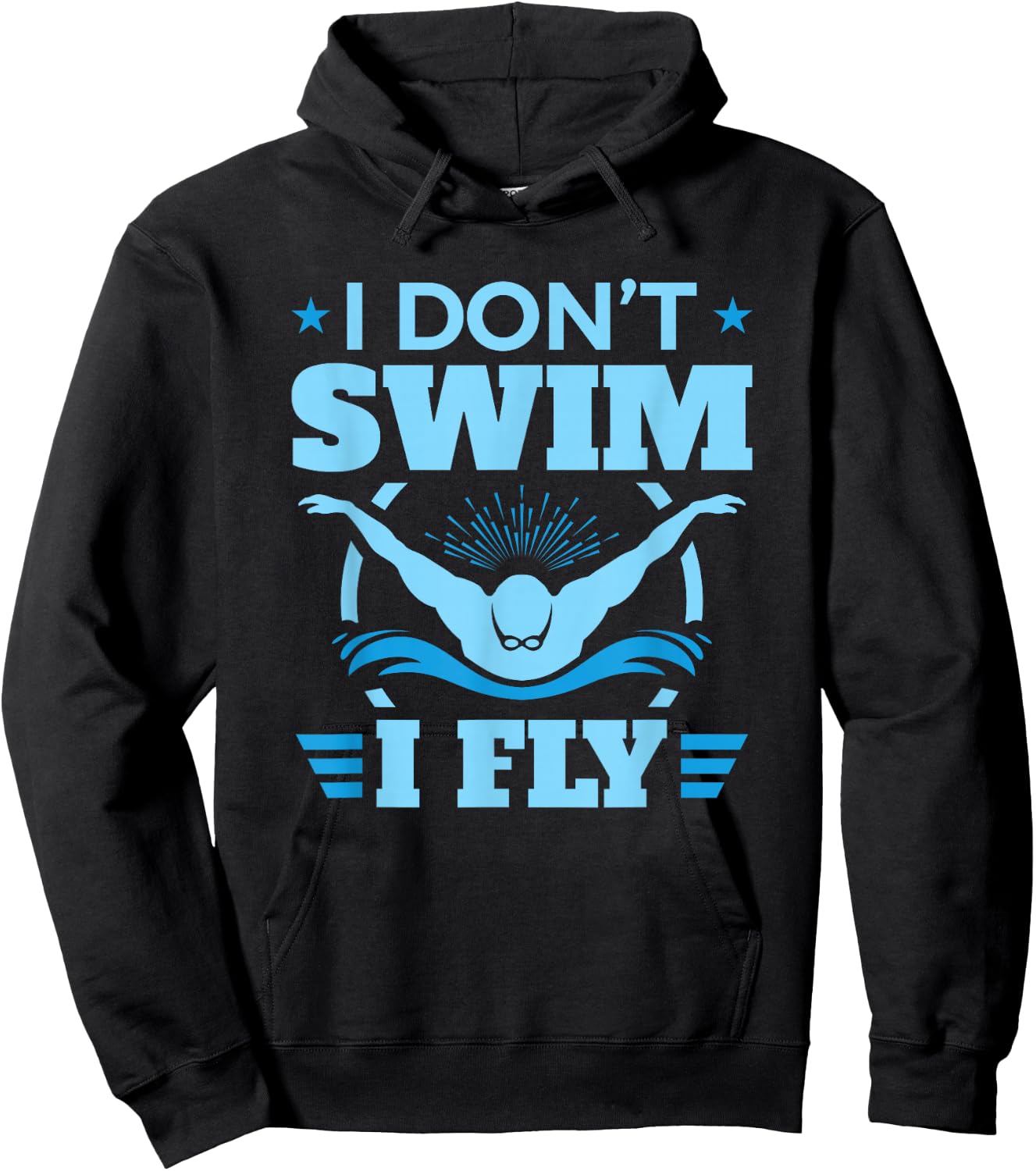 Funny Swimming Swim Team I Don't Swim I Fly Hoodie - Hoodie | Black