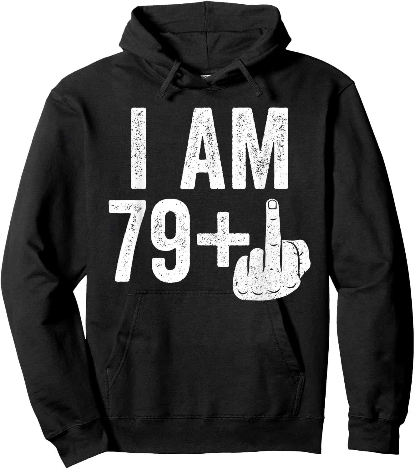 I Am 79 Plus Middle Finger Shirt Men Women 80th Birthday Hoodie - Hoodie | Black