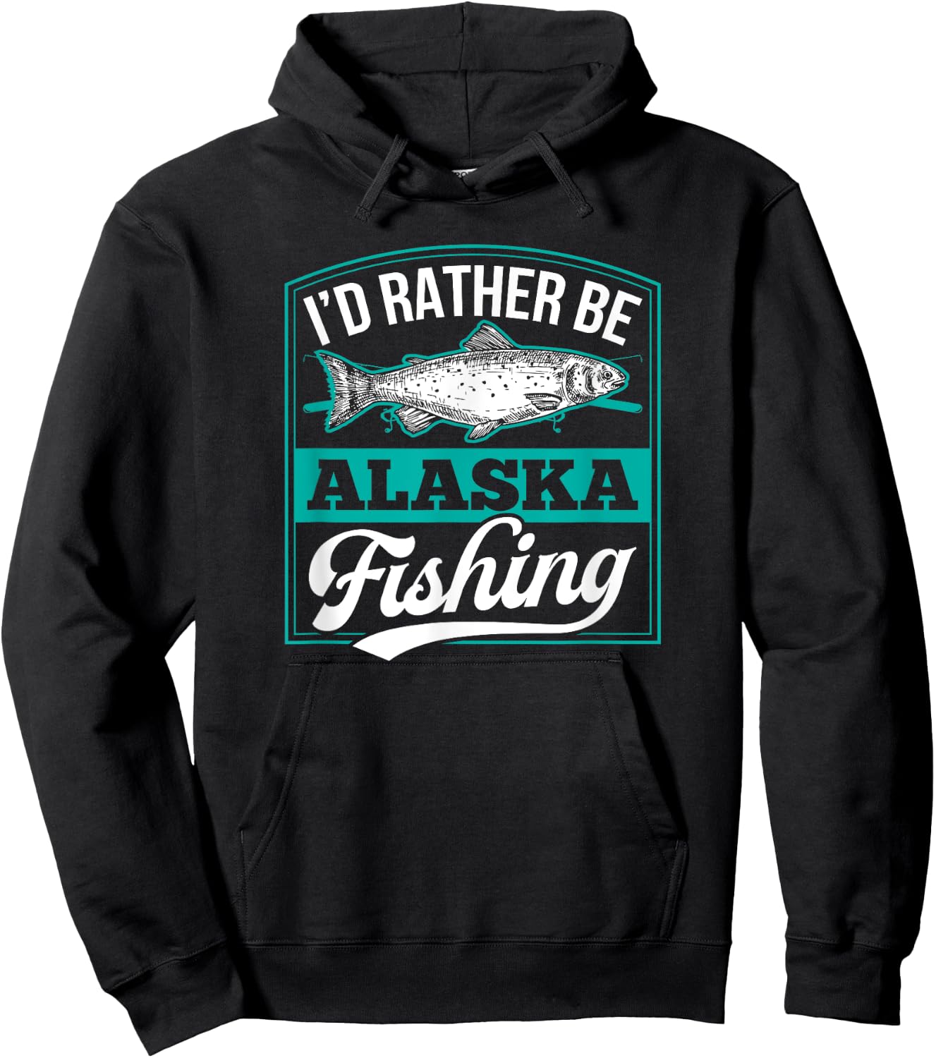 I'd Rather Be Alaska Fishing Funny Ocean Salmon Ice Fish Rod Hoodie - Hoodie | Black