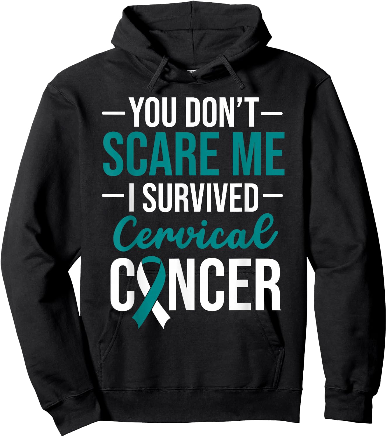 You Don't Scare Me I Survived Cervical Cancer Hoodie - Hoodie | Black
