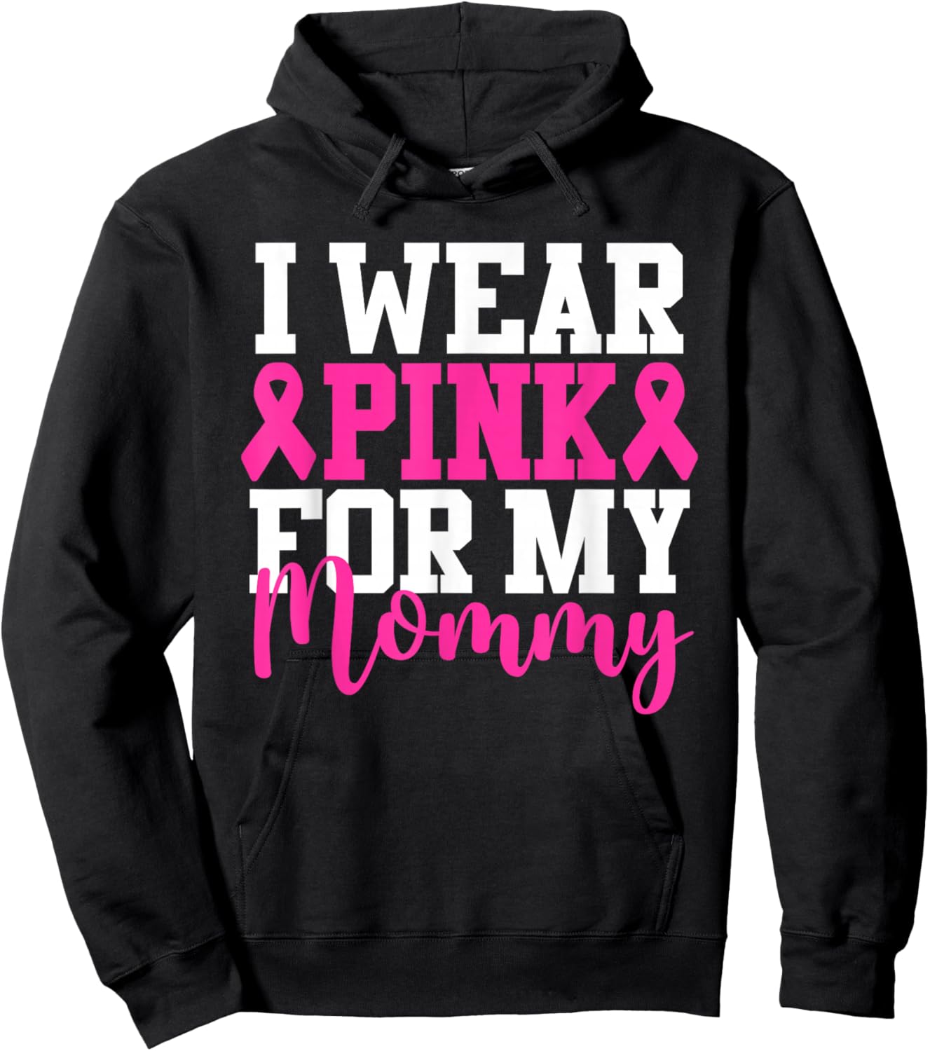 I Wear Pink For My Mommy Breast Cancer Awareness Hoodie - Hoodie | Black