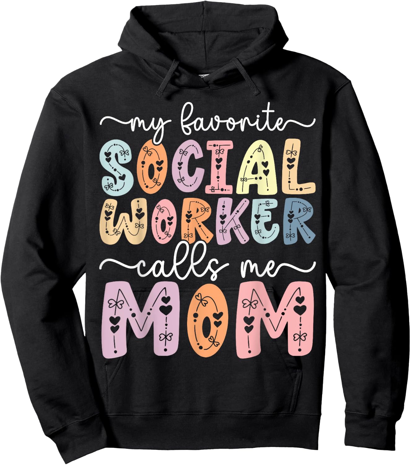 My Favorite Social Worker Calls Me Mom Daughter Mothers day Hoodie - Hoodie | Black