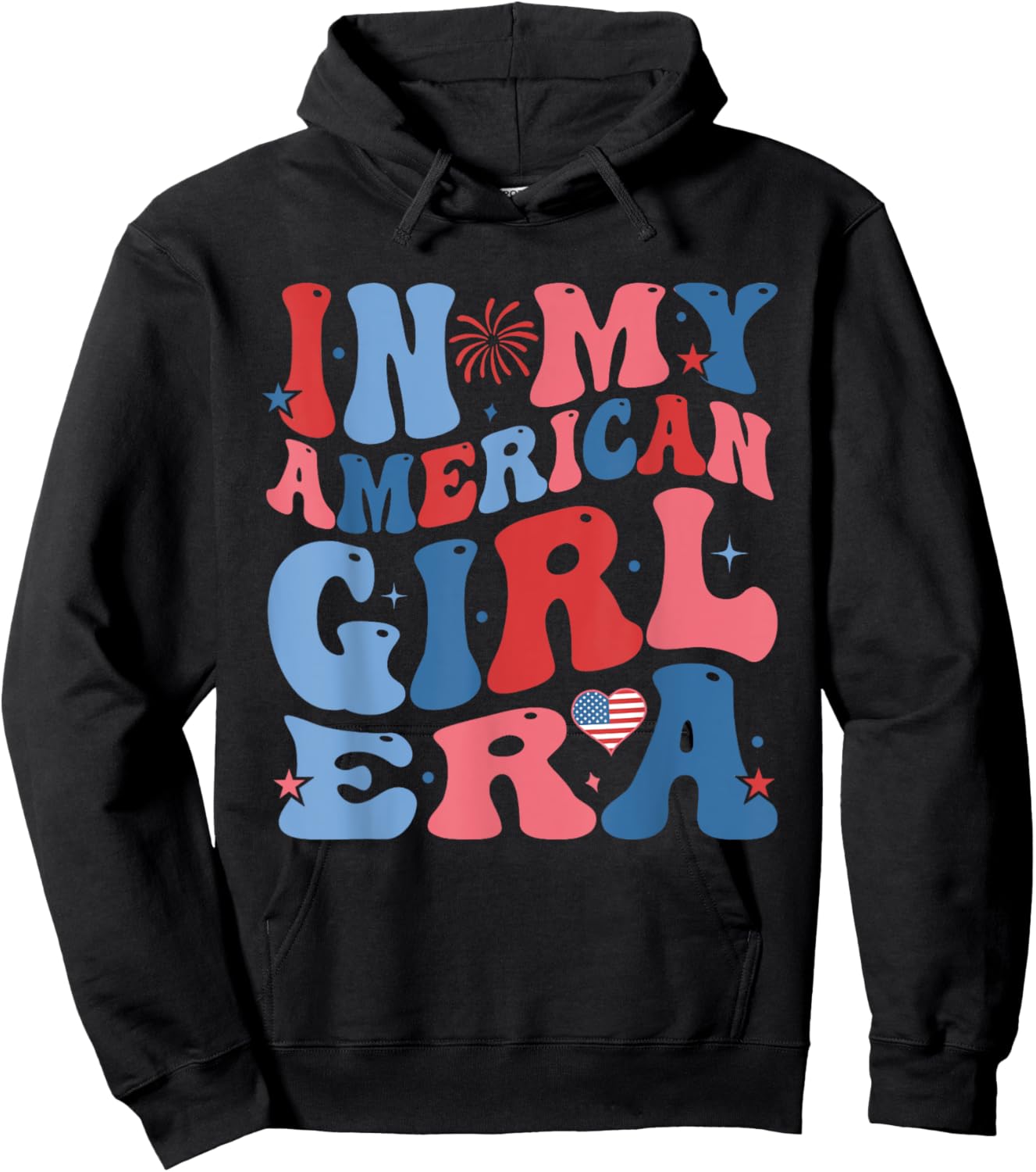 Groovy In My American Girl Era Funny 4th Of July Hoodie - Hoodie | Black