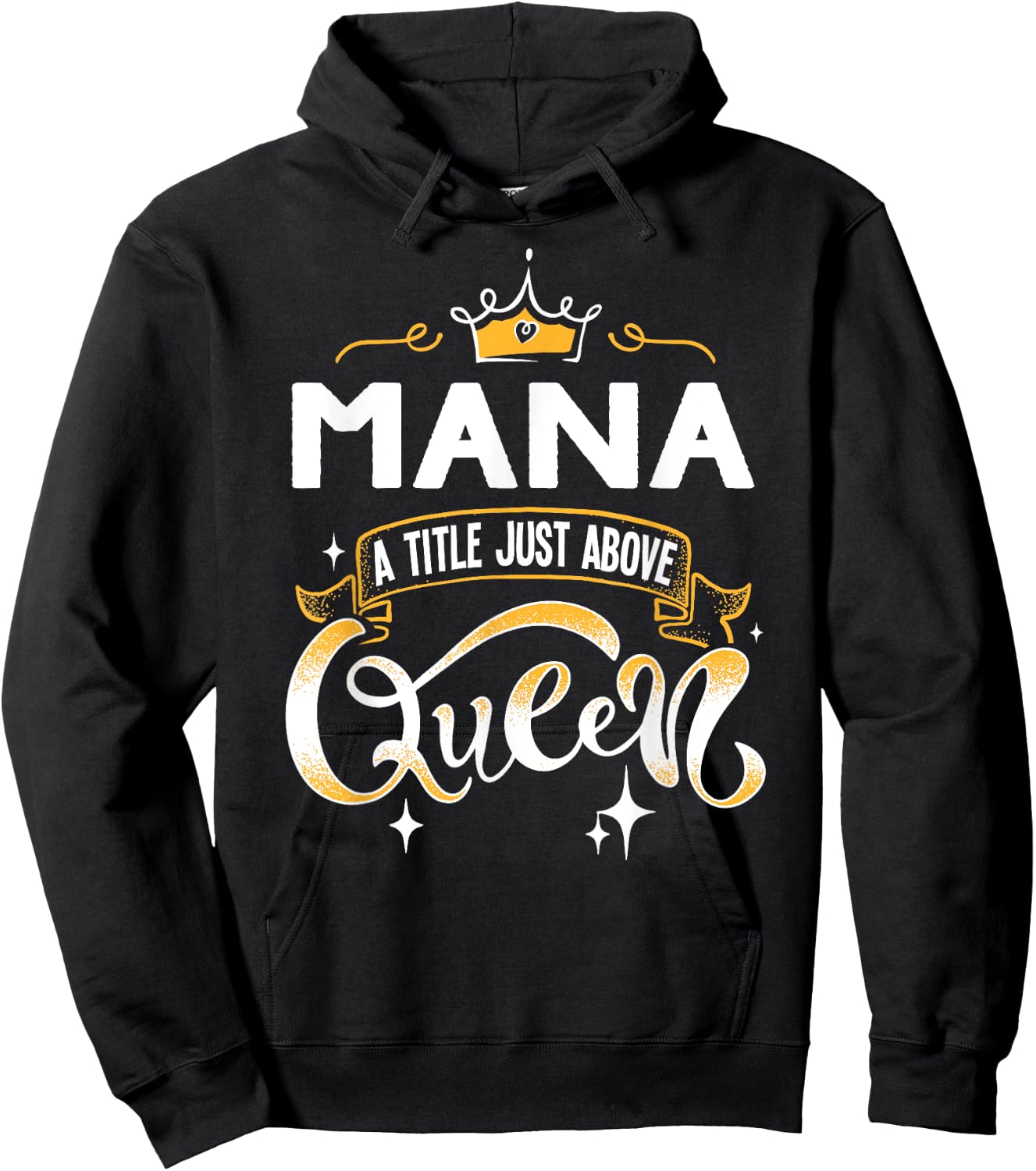 Funny Mana A Title Above Queen Mothers Day Gift Hoodie - Hoodie | Black