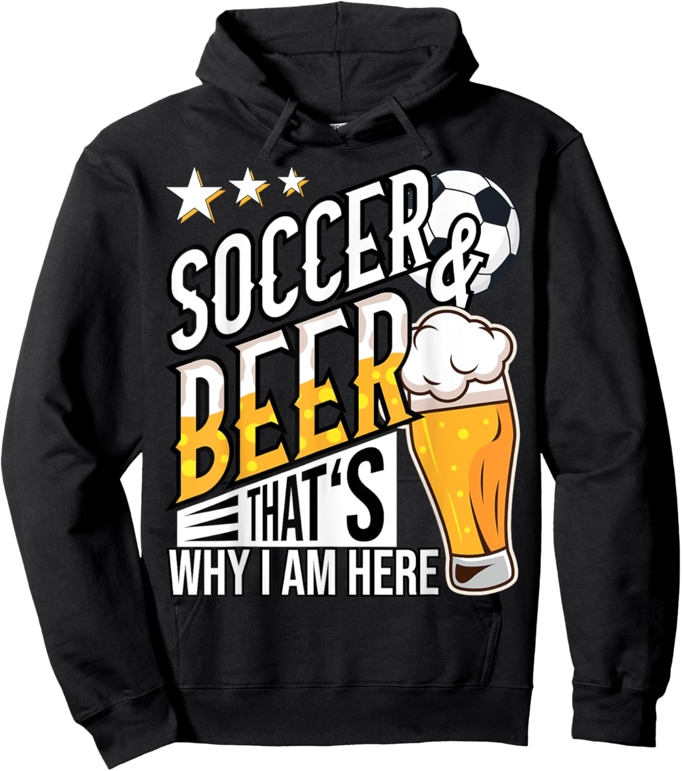 Soccer and Beer That's Why I'm Here Funny Hoodie - Hoodie | Black