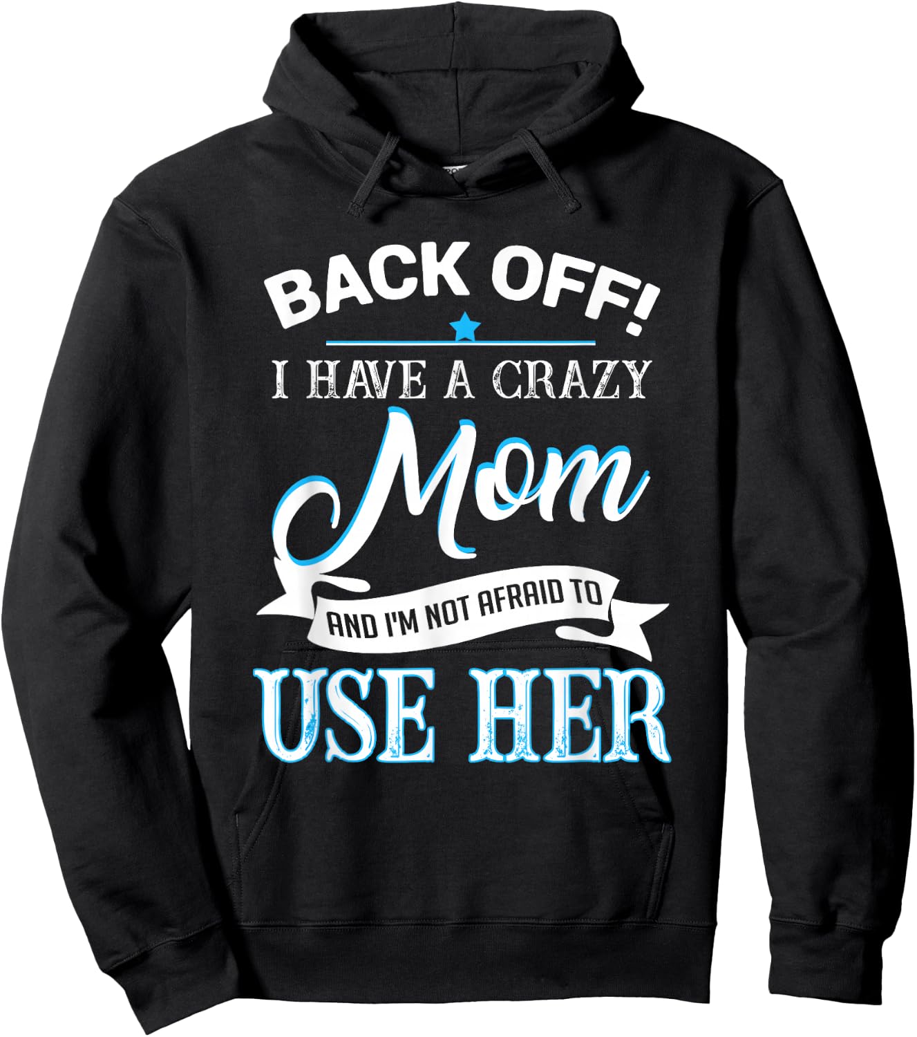 Back off i have a crazy Mom Hoodie - Hoodie | Black