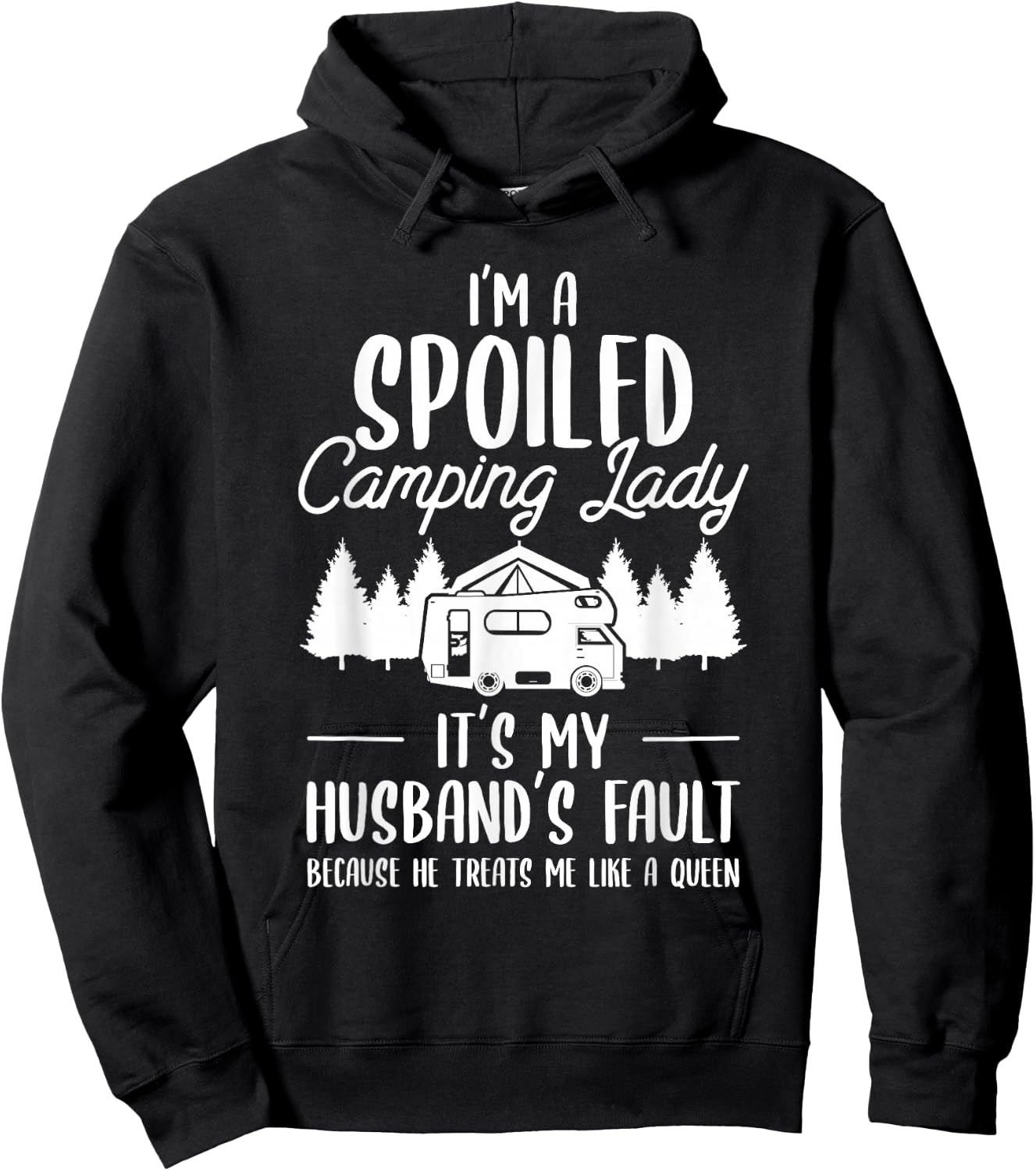 I'm A Spoiled Camping Lady Funny Husband Camp Camper Wife Hoodie - Hoodie | Black