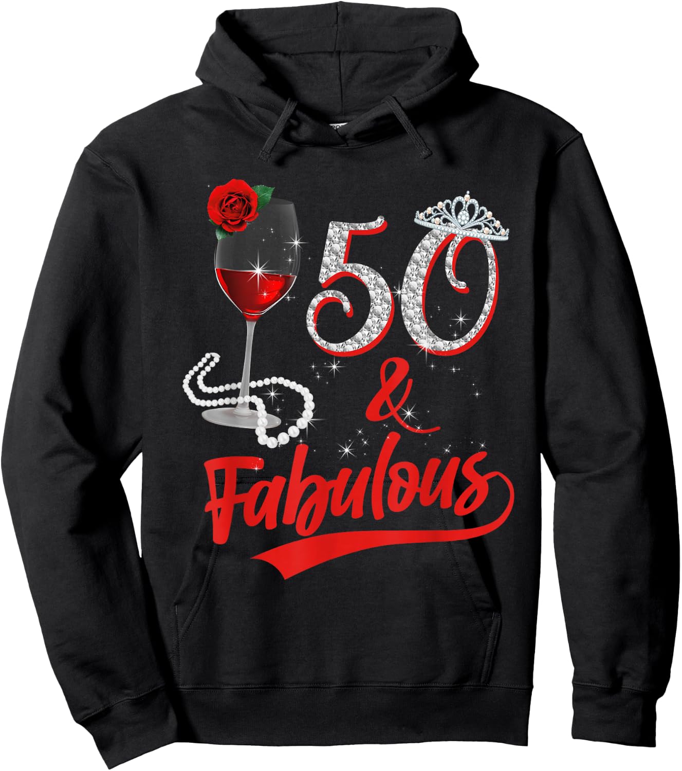 50 and Fabulous Queen Happy Birthday 50th Rose Red Wine Hoodie - Hoodie | Black