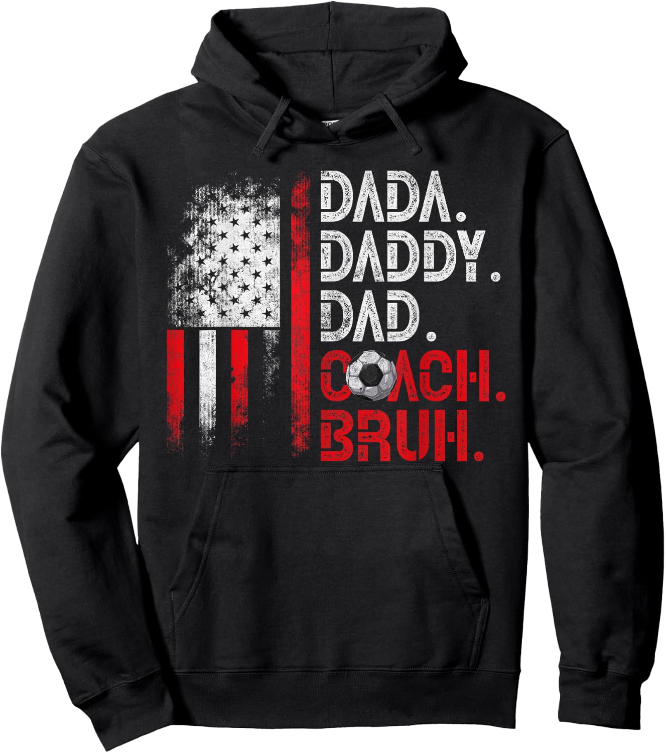 Dada Daddy Dad Coach Bruh Soccer Dad USA Flag Fathers Day Women Kids Men Hoodie - Hoodie | Black