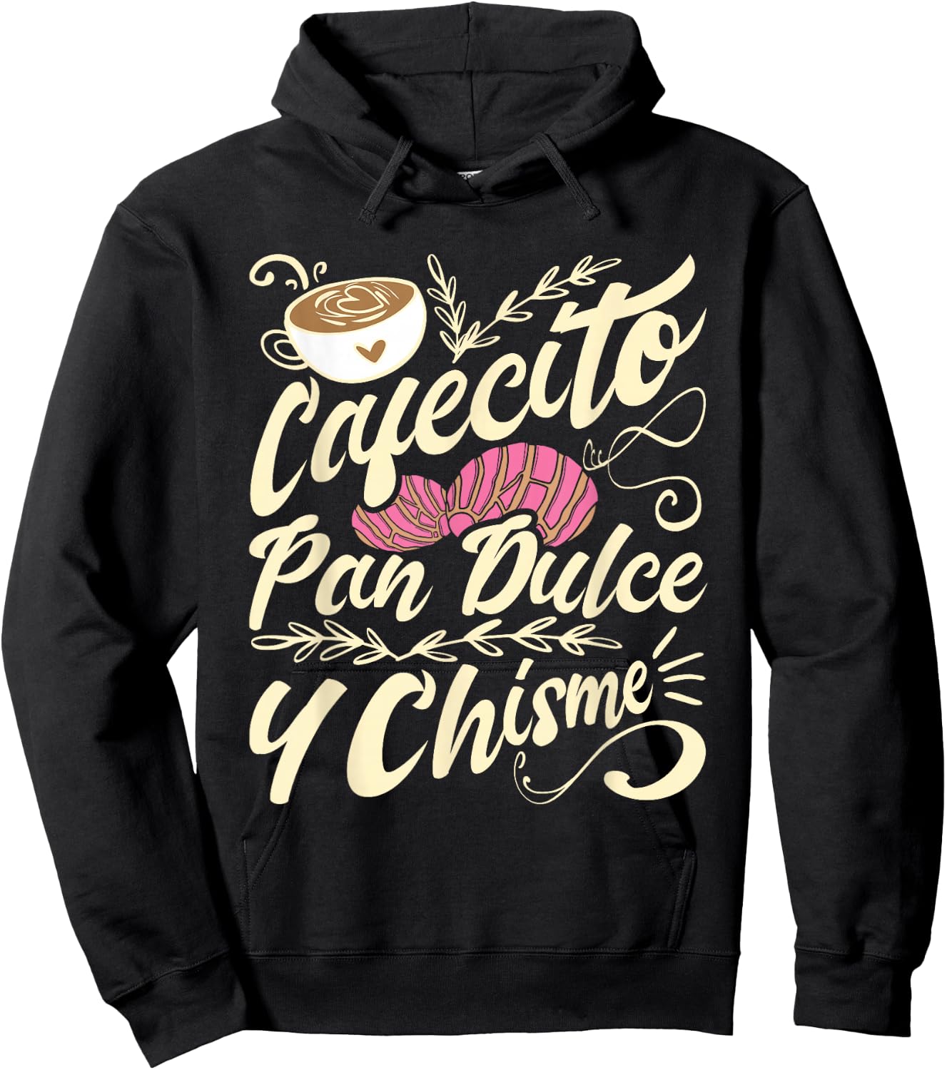 Cafecito Pan Dulce y Chisme - Funny Latina Hispanic Mexican Hoodie - Hoodie | Black