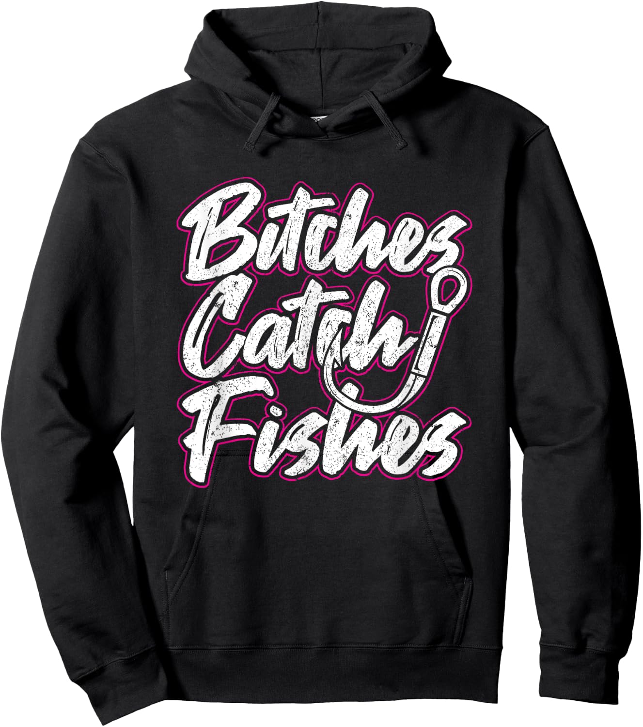 Bitches Catch Fishes Funny Fishing Women Sassy Hoodie - Hoodie | Black