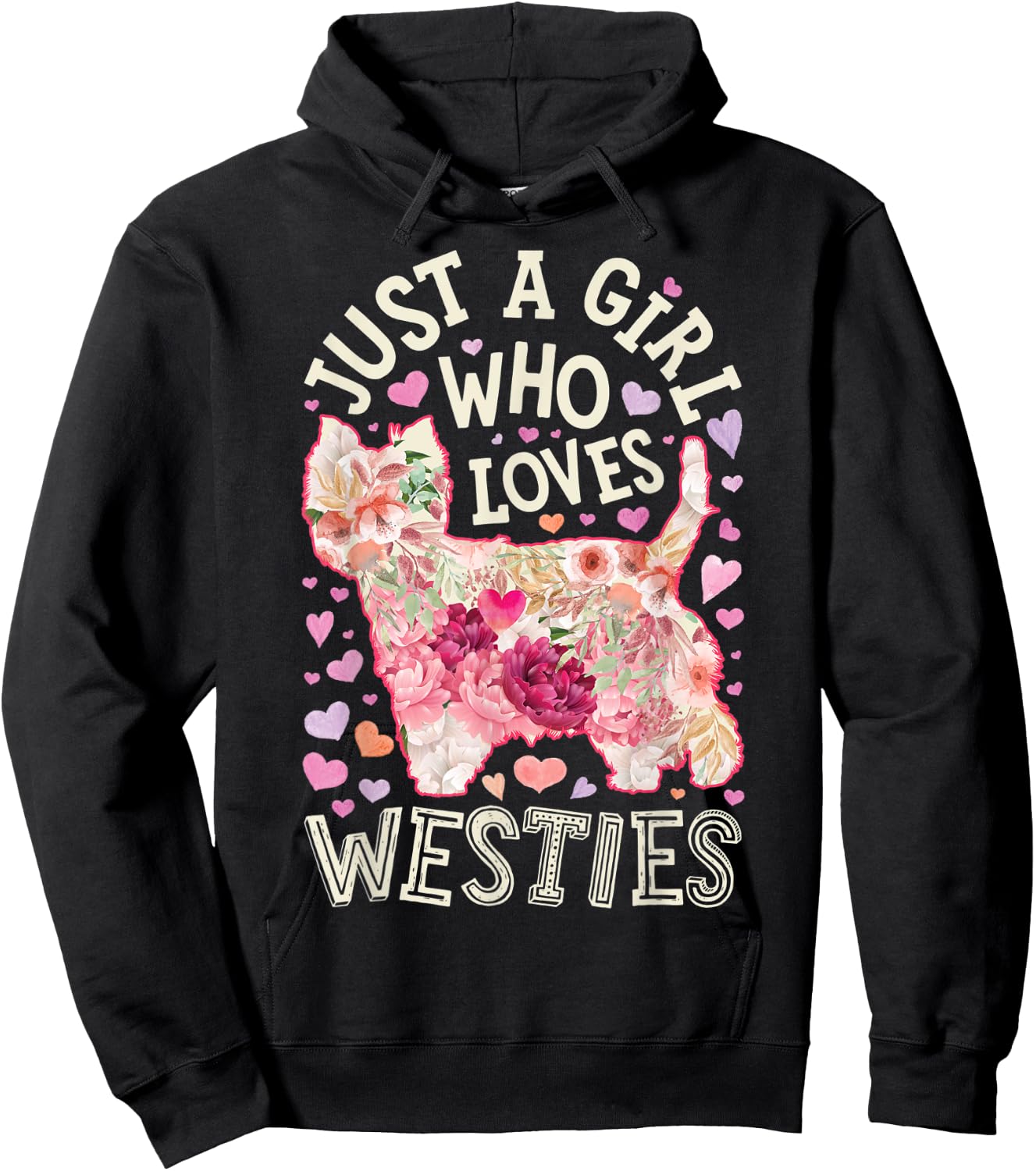 Westie West Highland White Terrier Just A Girl Who Loves Dog Hoodie - Hoodie | Black