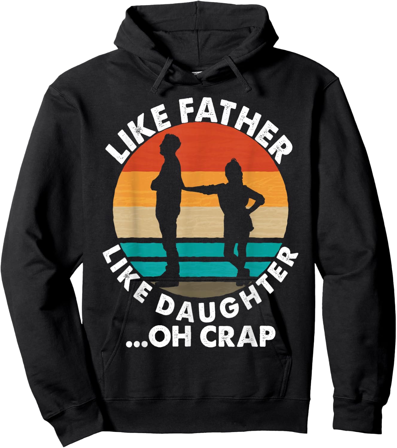 Like Father Like Daughter Oh Crap Fathers Day From Daughter Hoodie - Hoodie | Black