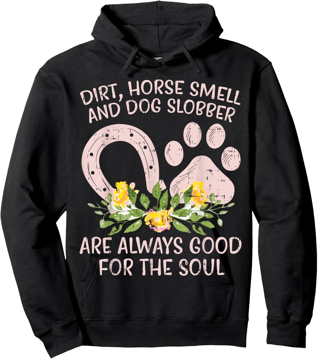 Dirt Horse Smell Dog Slobber Country Farm Girl Women Gift Hoodie - Hoodie | Black