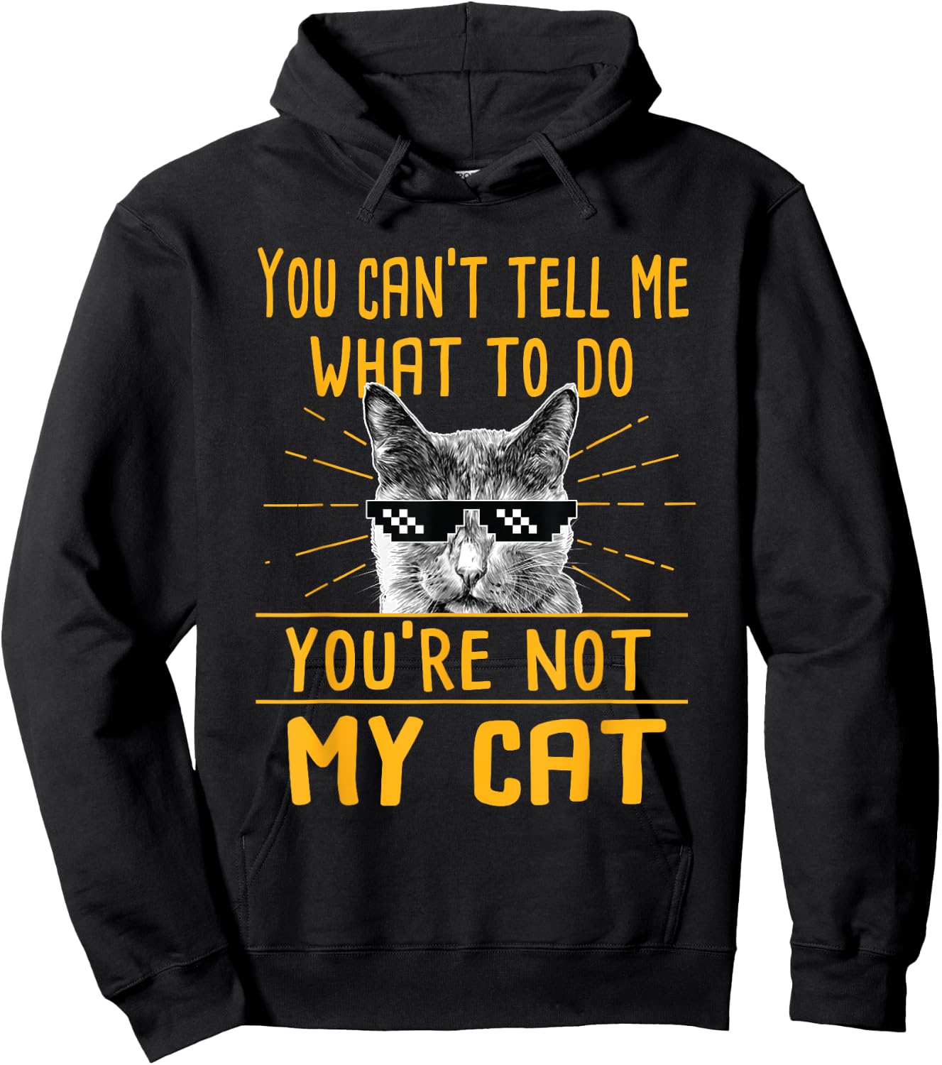 You Can't Tell Me What To Do - Funny Cat Lover Kitten Kitty Hoodie - Hoodie | Black