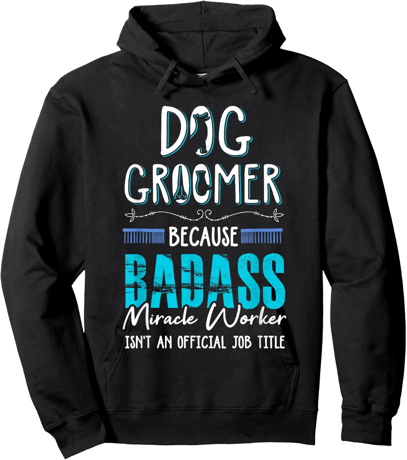 Dog Groomer Funny Dog Grooming Quote Dog Groomer Gift Hoodie - Hoodie | Black