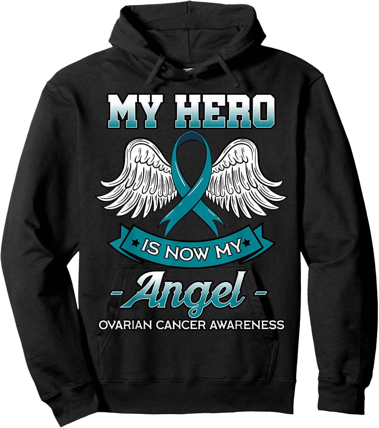 My Hero Is Now My Angel Ovarian Cancer Teal Ribbon Carcinoma Hoodie - Hoodie | Black