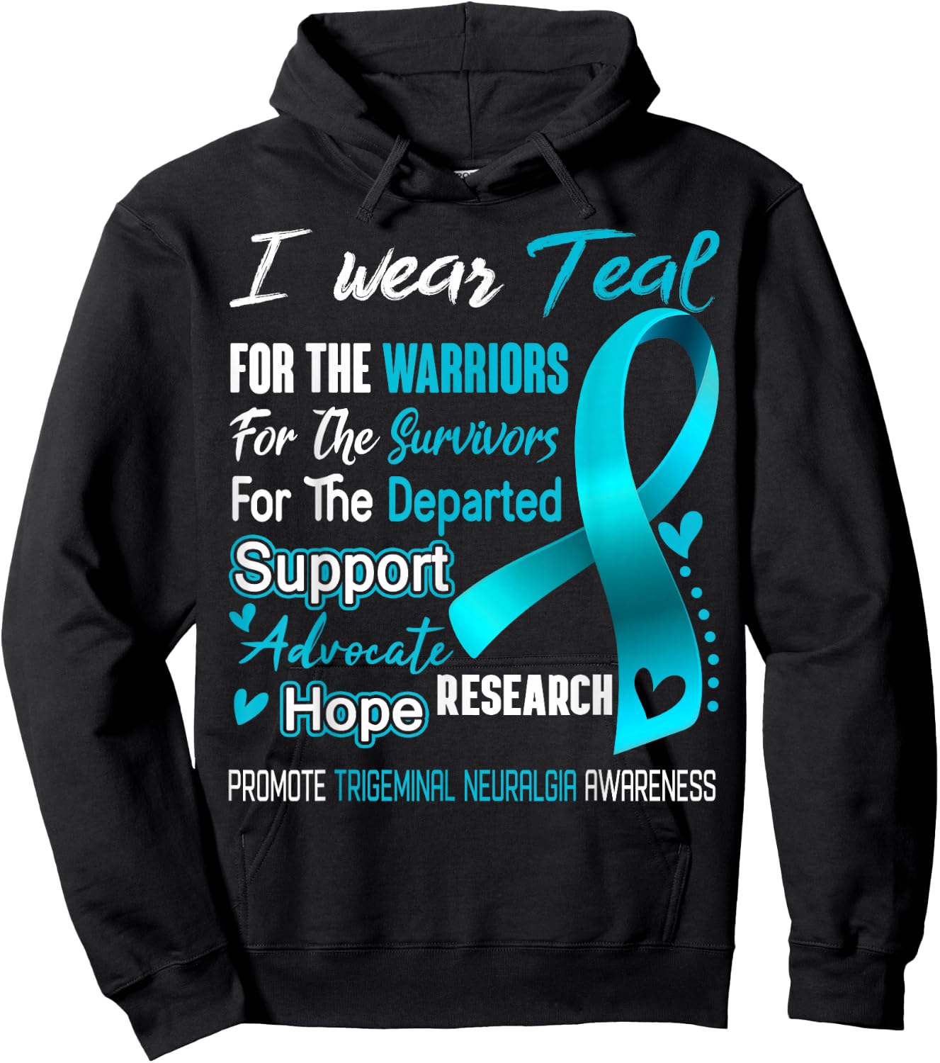 I Wear Teal For Trigeminal Neuralgia Awareness Hoodie - Hoodie | Black