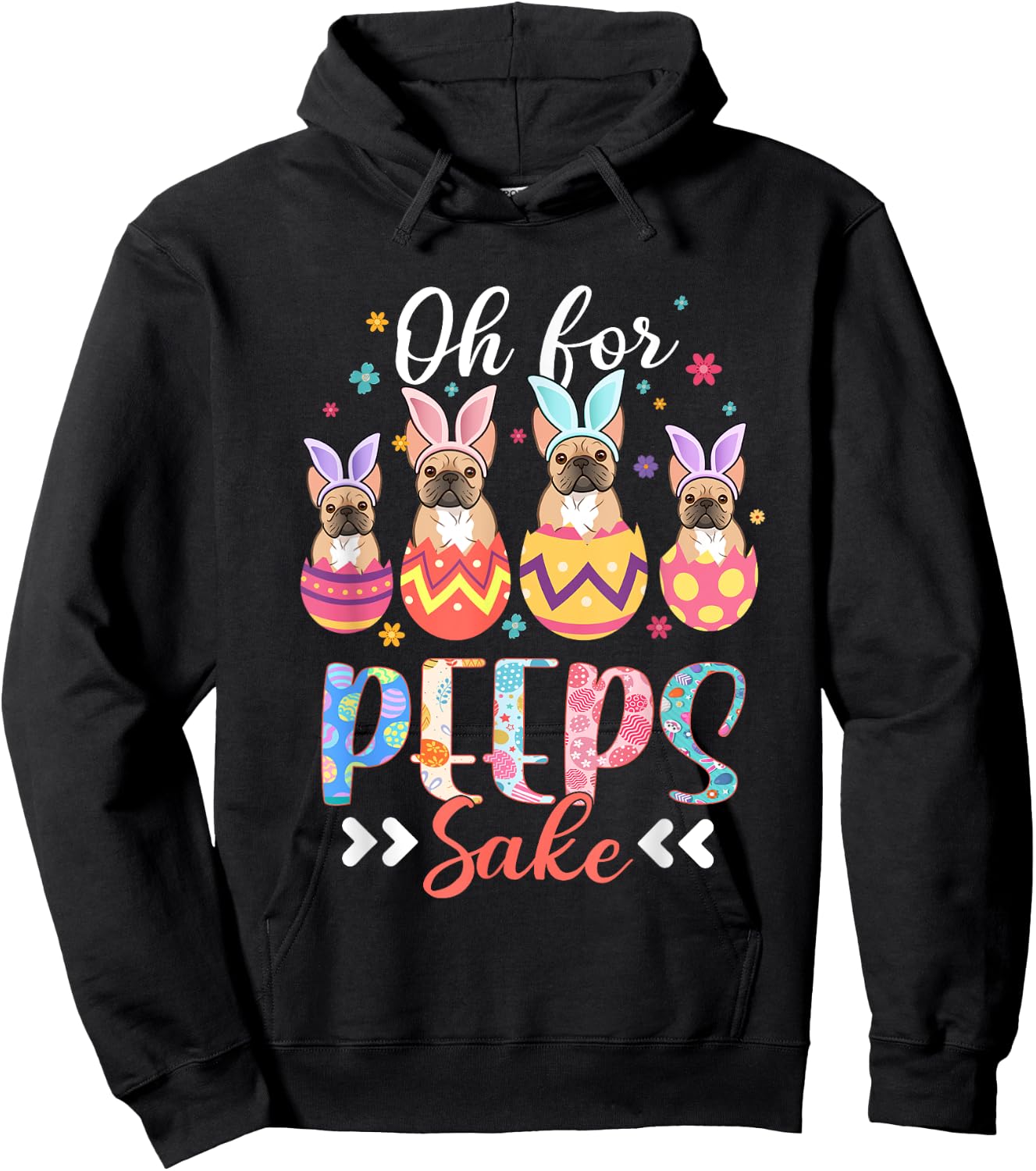 Oh For Peeps Sake Funny Easter French Bulldog Bunny Ear Egg Hoodie - Hoodie | Black