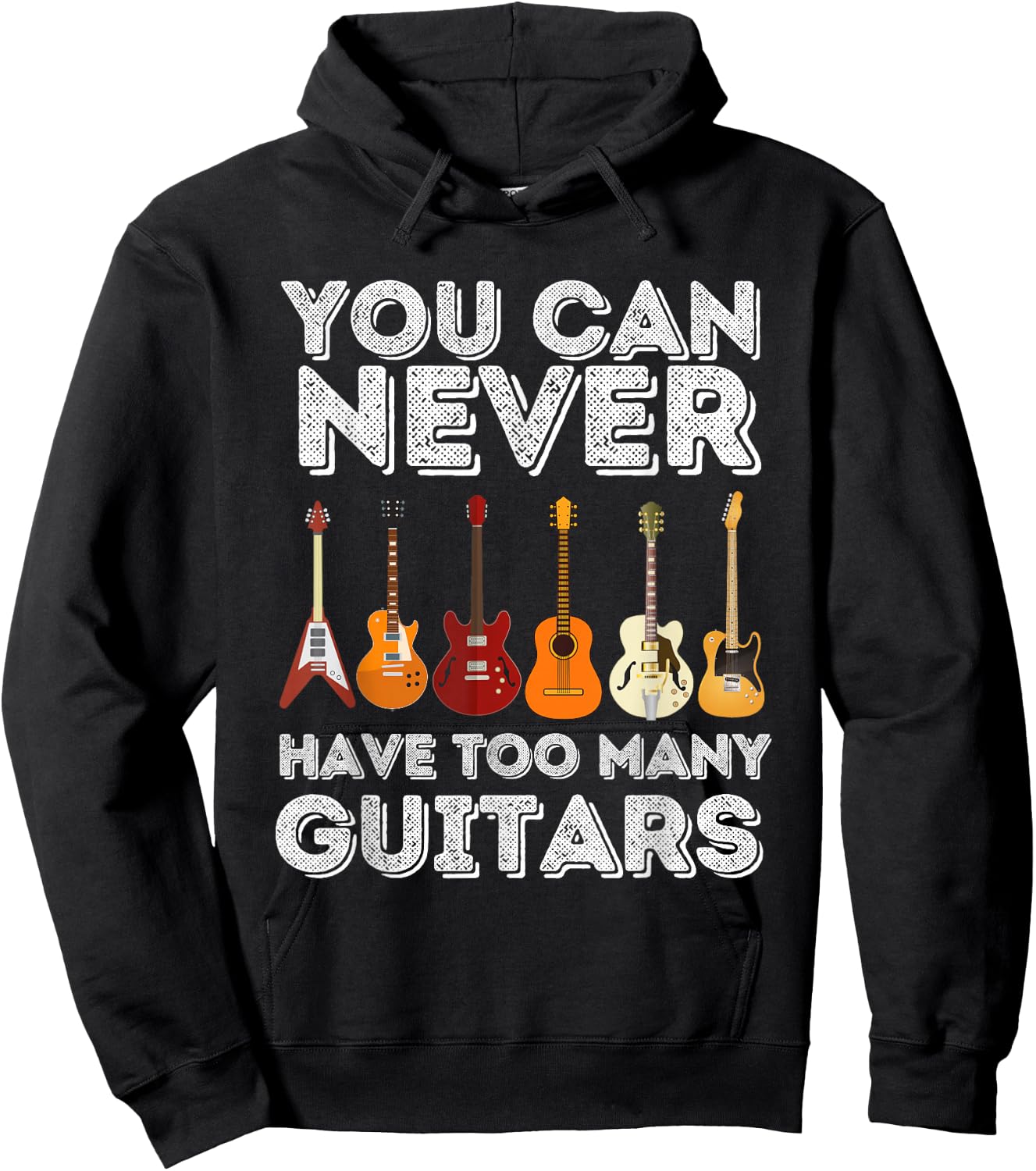 You Can Never Have Too Many Guitars - Funny Guitar Lover Hoodie - Hoodie | Black