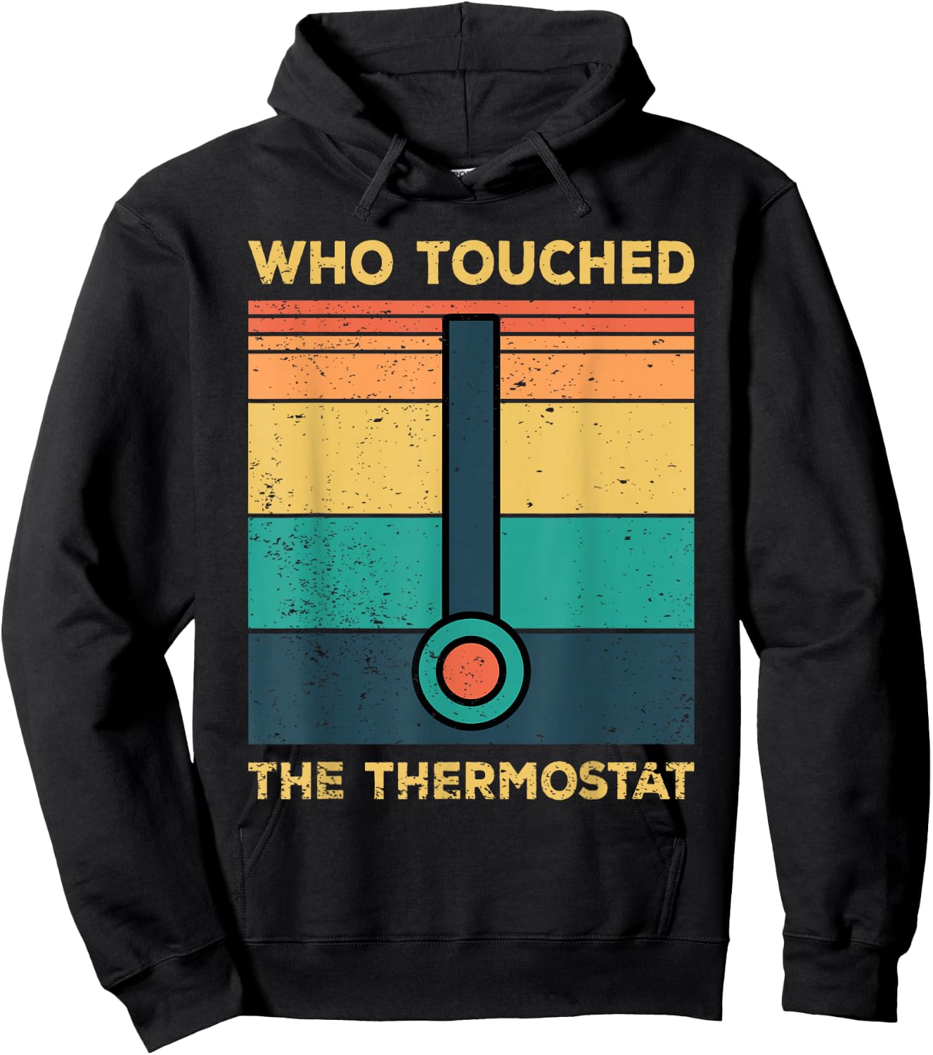 Who Touched The Thermostat, Funny Dad Gift Hoodie - Hoodie | Black