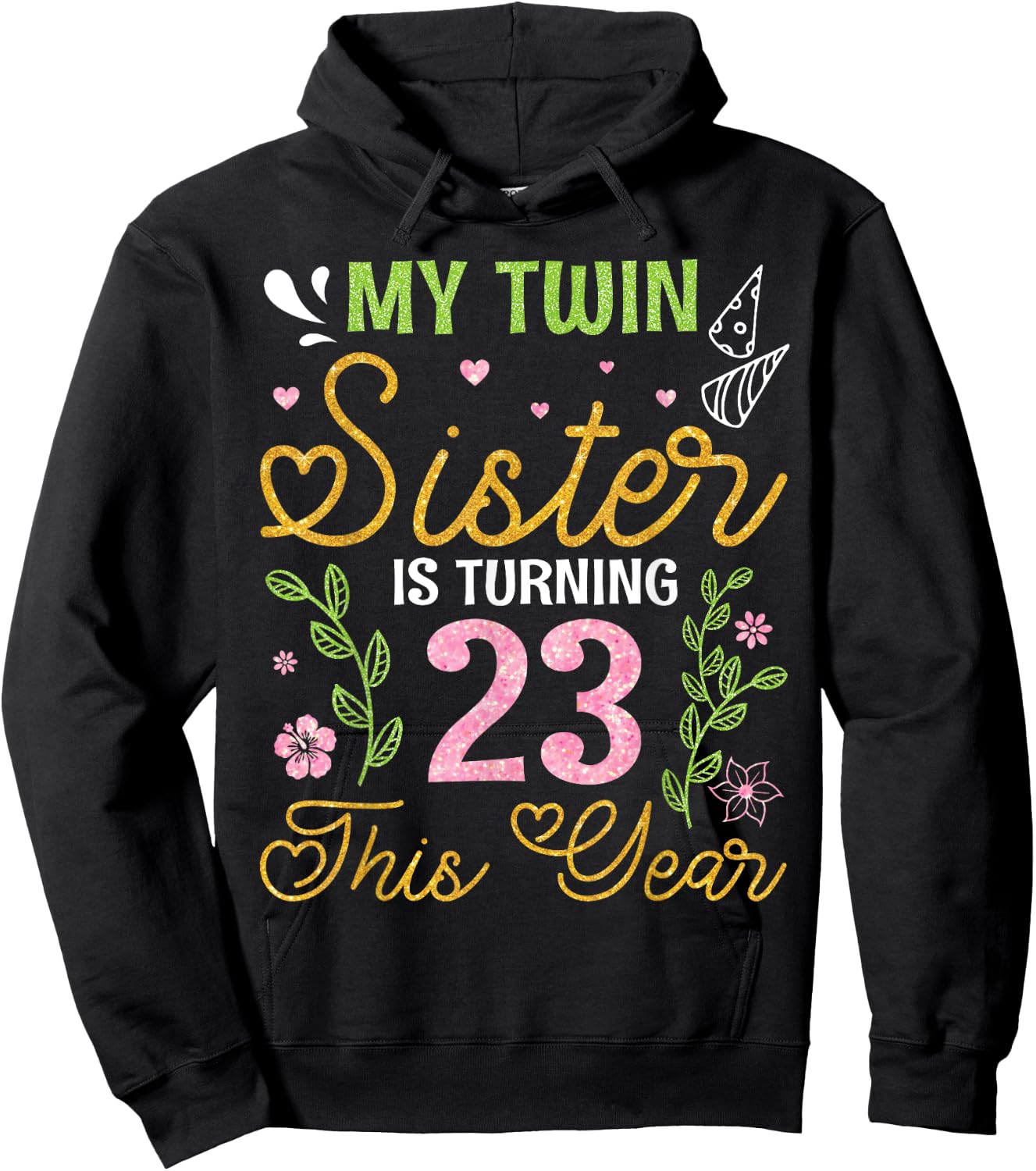 Brothers My Twin Sister Is Turning 23 Years Old This Year Hoodie - Hoodie | Black