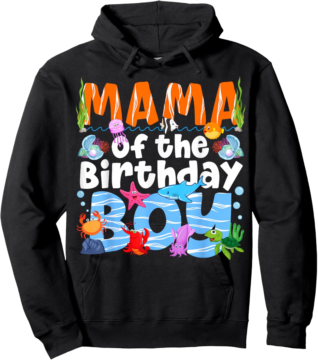 Mama Under Sea Birthday Party Boys Ocean Sea Animals Themed Hoodie - Hoodie | Black