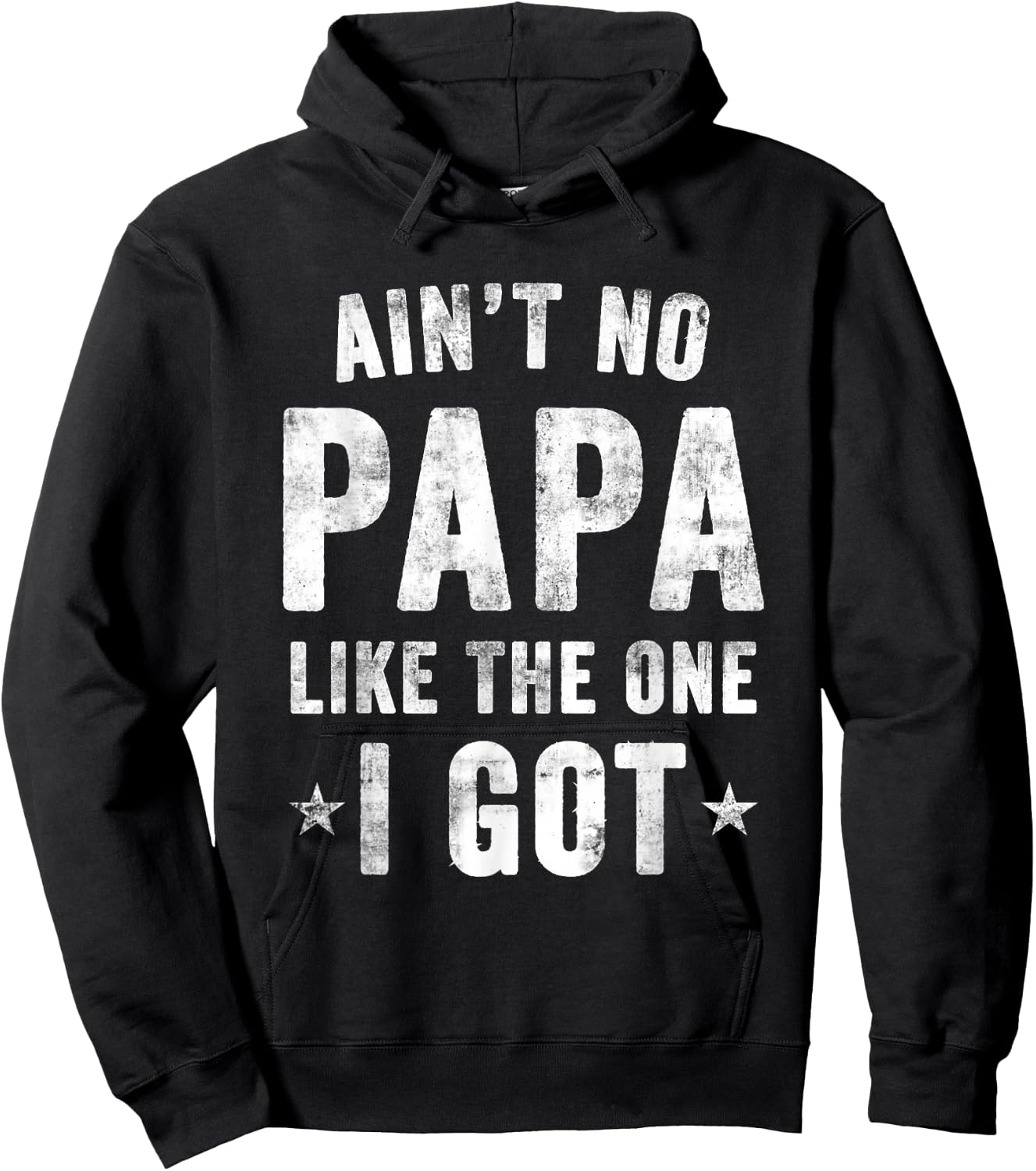 Ain't no PAPA Like the one I got Hoodie - Hoodie | Black