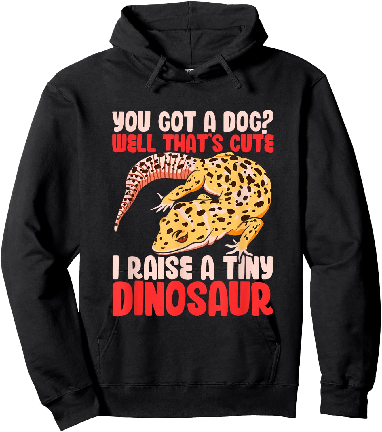 Leopard Gecko Reptile Lizard Funny I Raise A Tiny Dinosaur Hoodie - Hoodie | Black