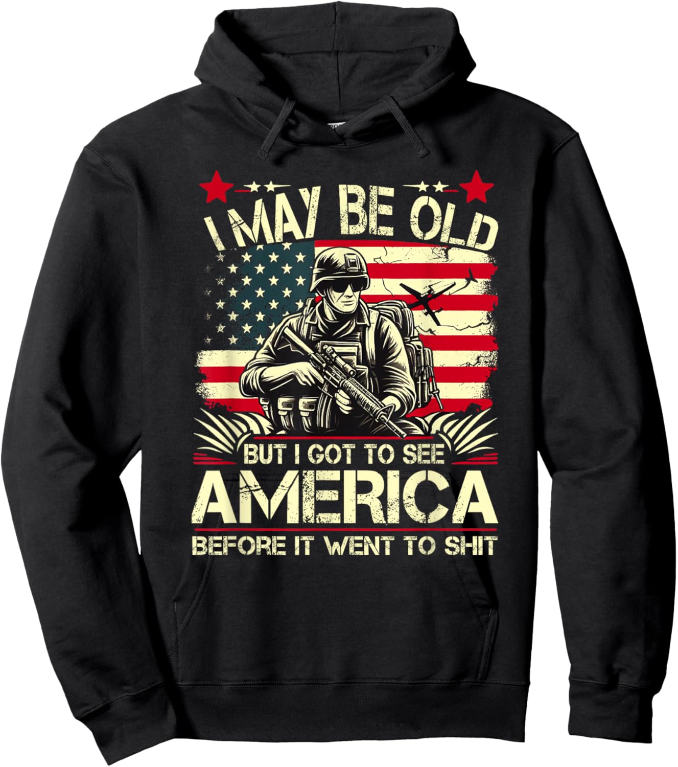 I May Be Old But I Got To See The USA Before It Went To Shit Hoodie - Hoodie | Black