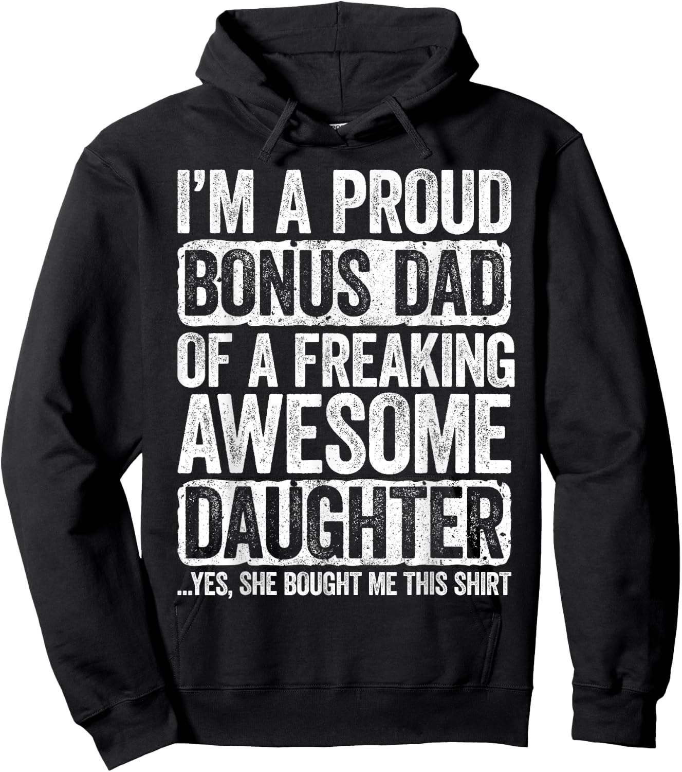 I'm A Proud Bonus Dad of a Freaking Awesome Daughter Shirt Hoodie - Hoodie | Black