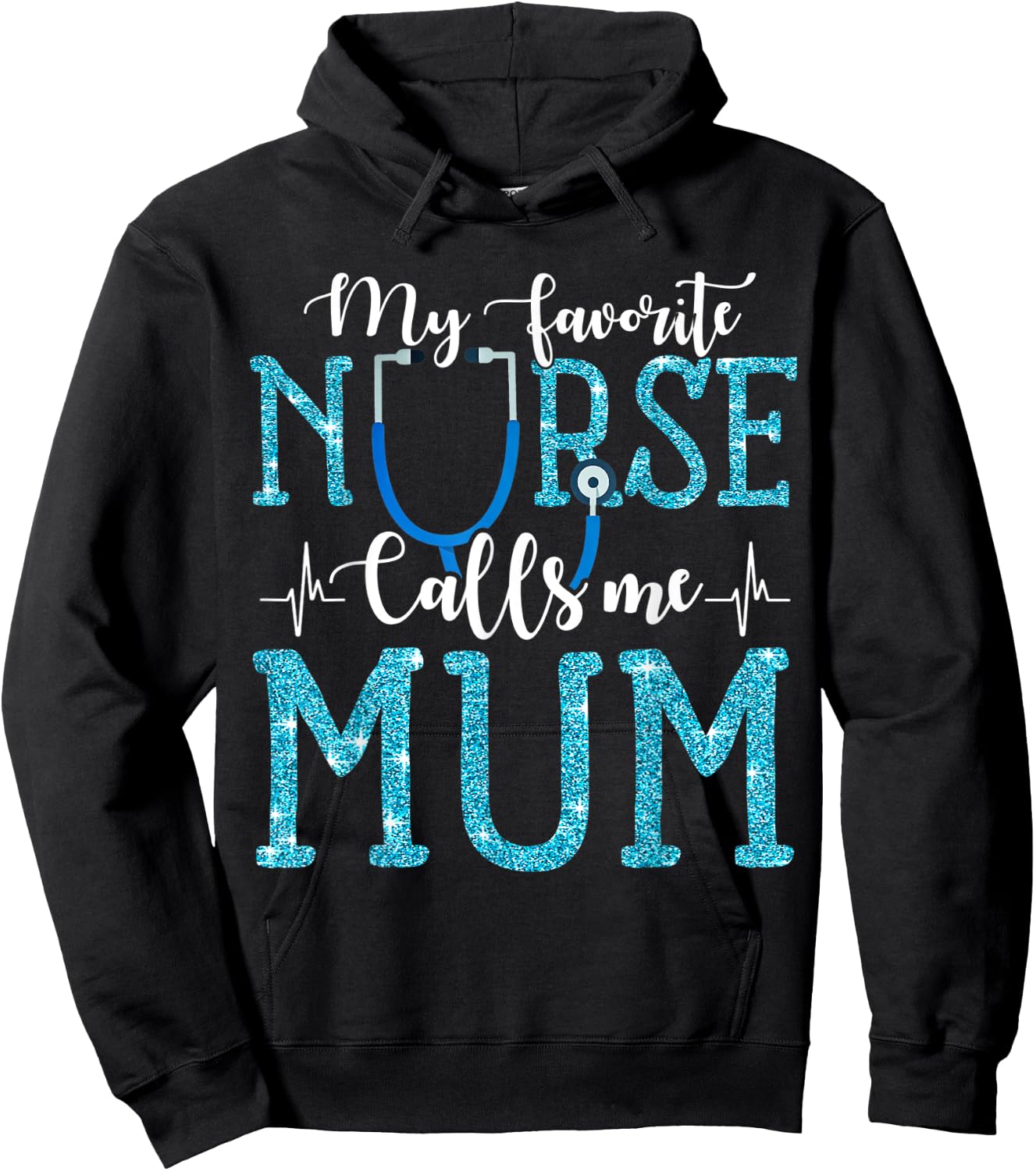 My Favorite Nurse Calls Me Mum Mothers Day Mommy Hoodie - Hoodie | Black