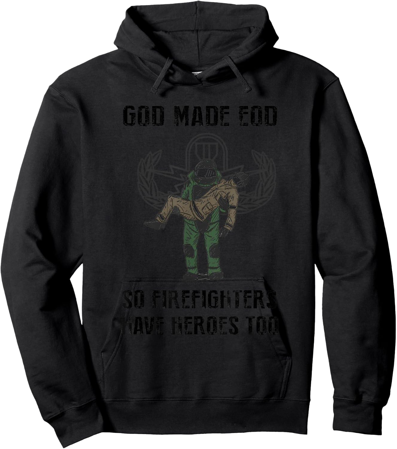 Eod Tech God Make Eod So Firefighters Have Heroes Too Hoodie - Hoodie | Black