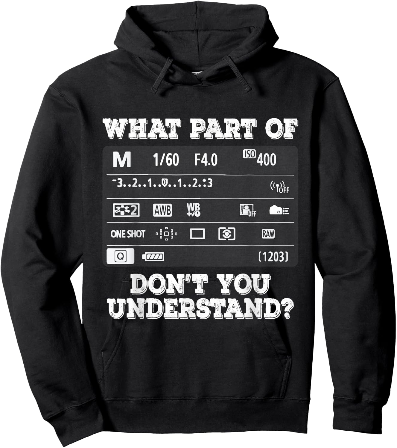 What Part of Photography Don't You Understand - Photographer Hoodie - Hoodie | Black