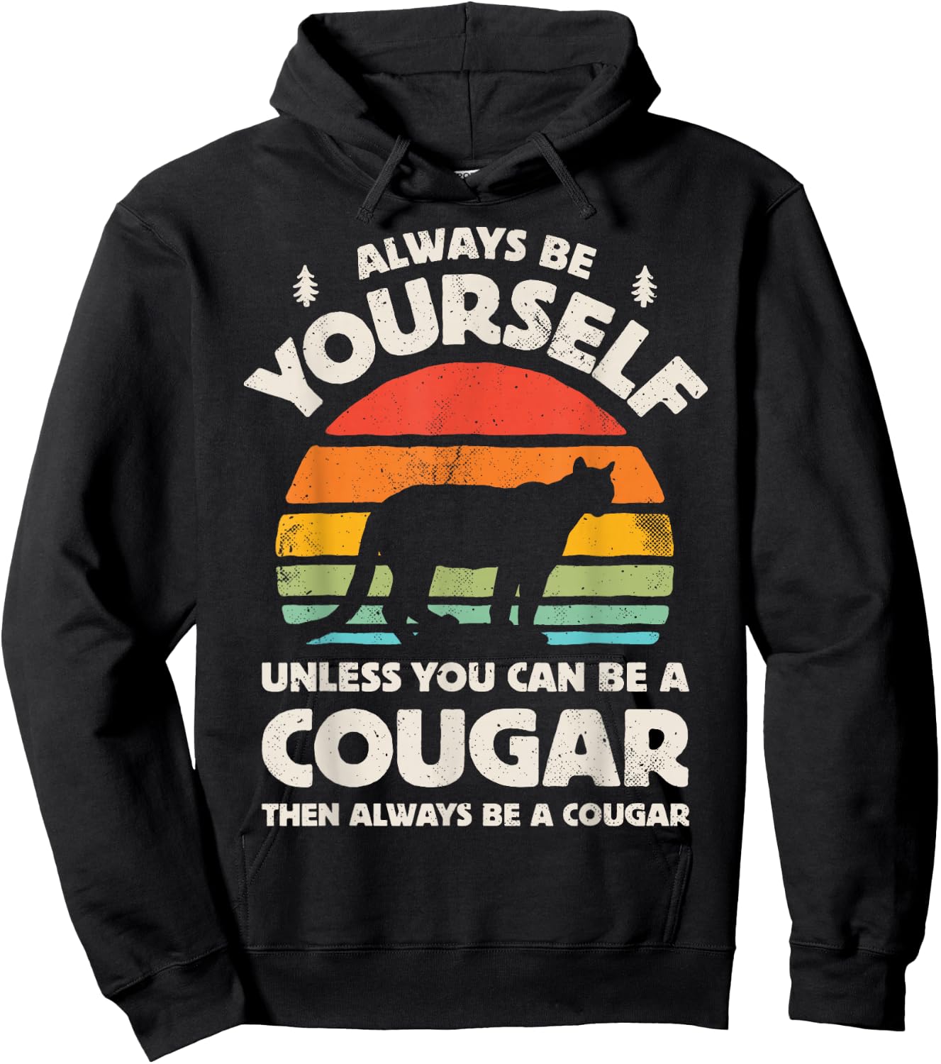 Cougar Always Be Yourself Retro Vintage 70s Men Women Funny Hoodie - Hoodie | Black