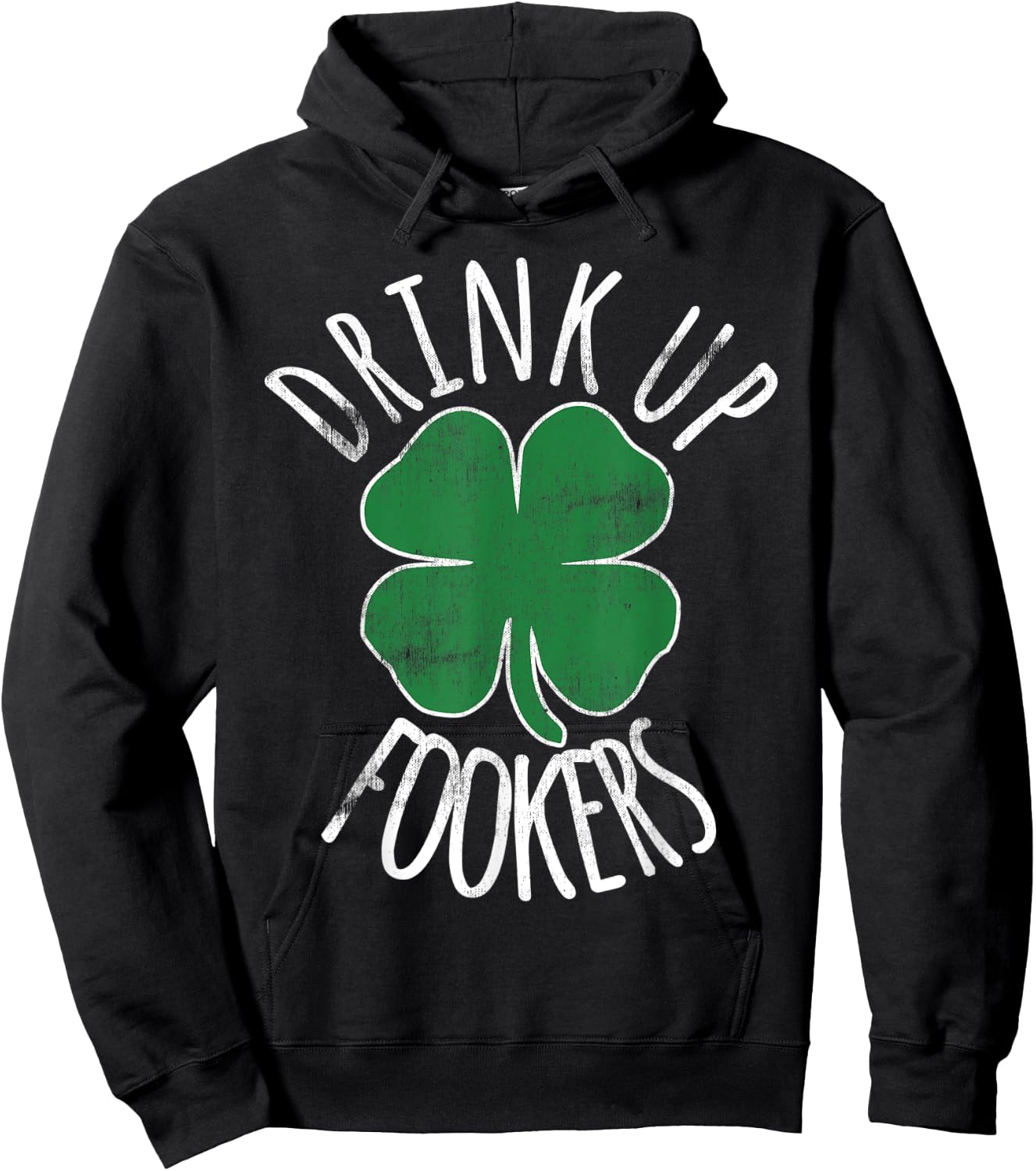 Drink Up Fookers St Patricks Day Beer Shamrock Irish Drunk Hoodie - Hoodie | Black