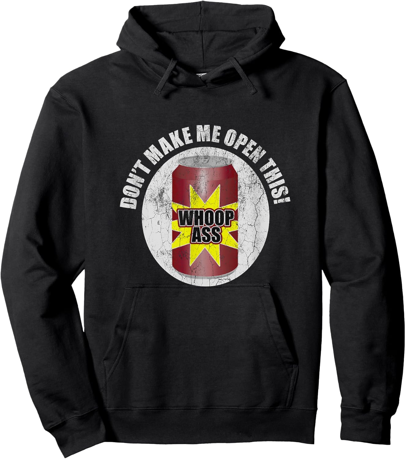 Don't Make Me Open Can Of Whoop Ass Distressed Nostalgic Hoodie - Hoodie | Black