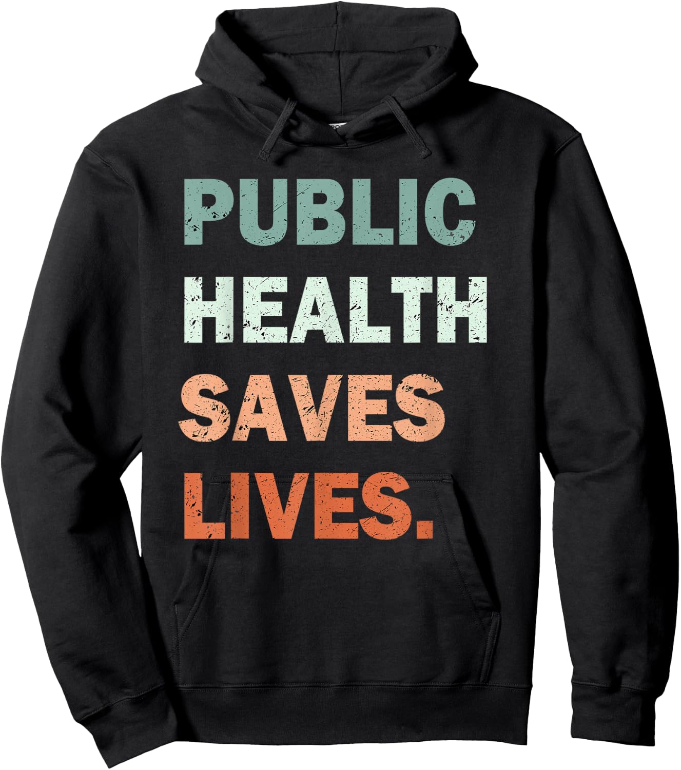 Public Health Saves Lives Healthcare Worker Nurse Doctor Hoodie - Hoodie | Black