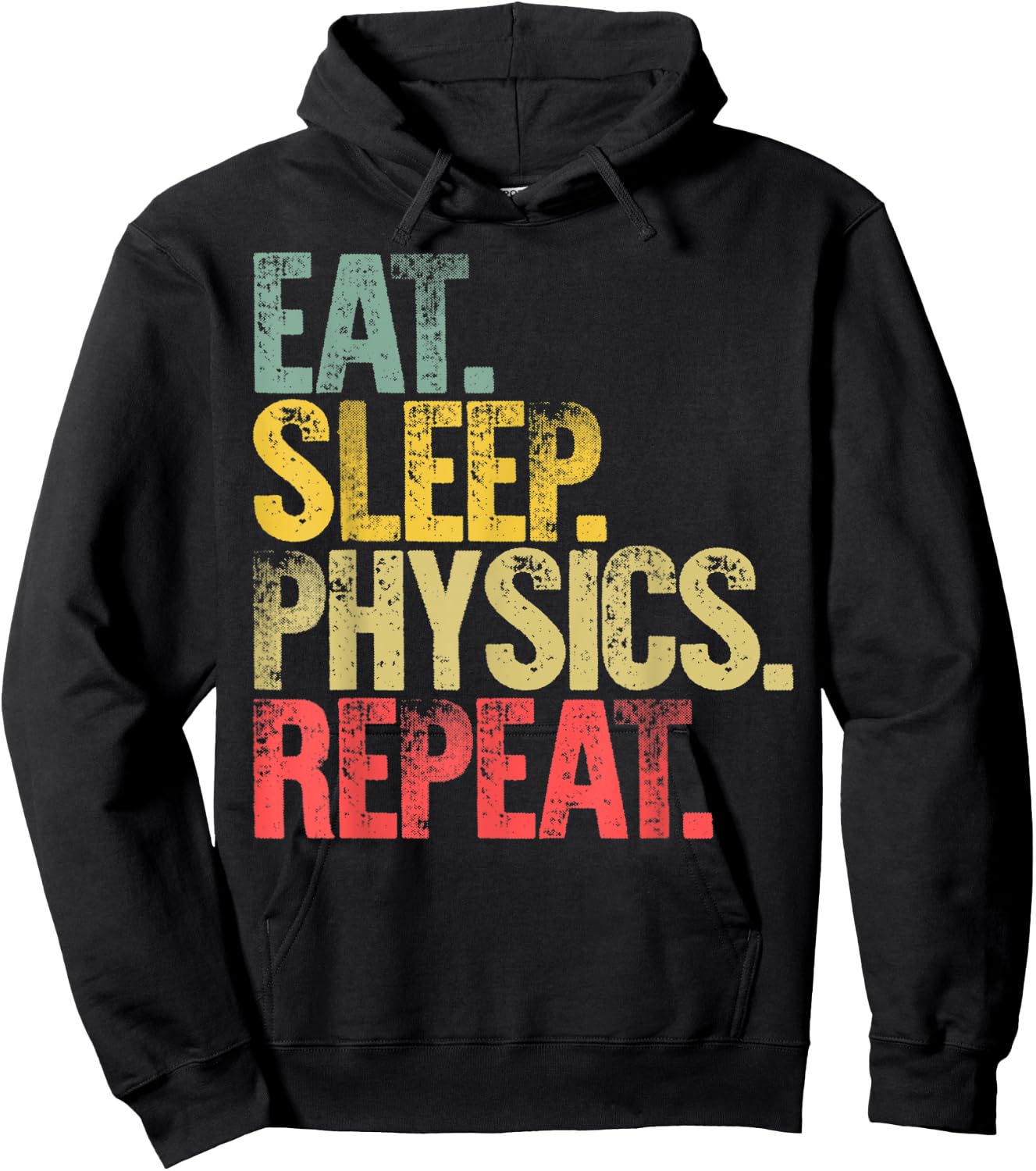 Eat Sleep Repeat Gift Shirt Eat Sleep Physics Repeat Hoodie - Hoodie | Black