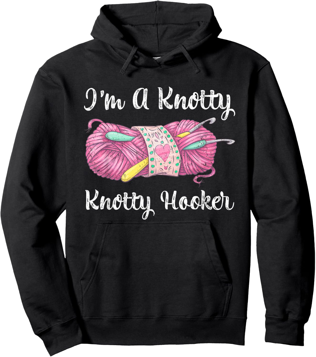 I'm A Knotty Knotty Hooker Funny Crochet Knitting Hoodie - Hoodie | Black