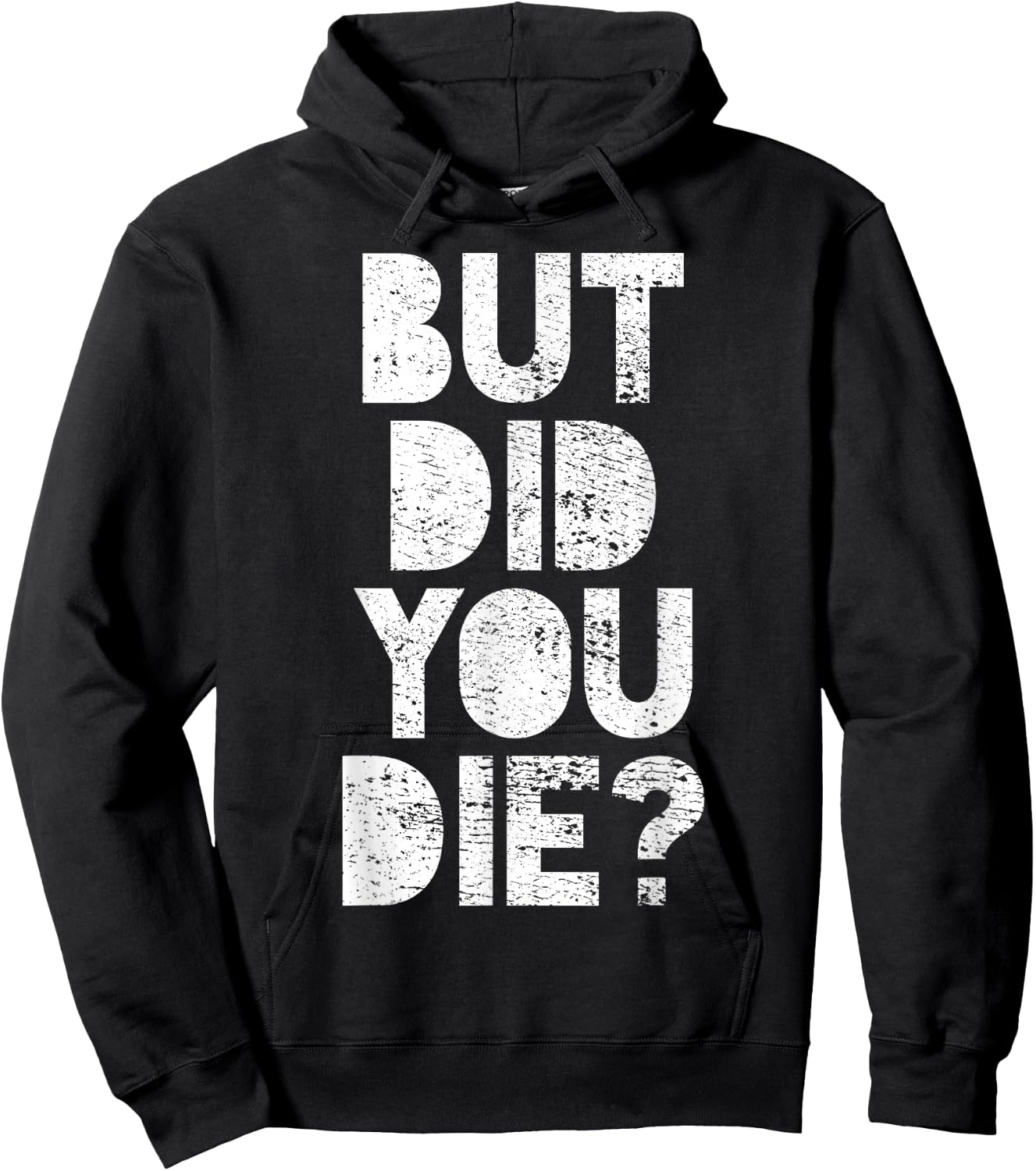 But have you died? Hoodie - Hoodie | Black